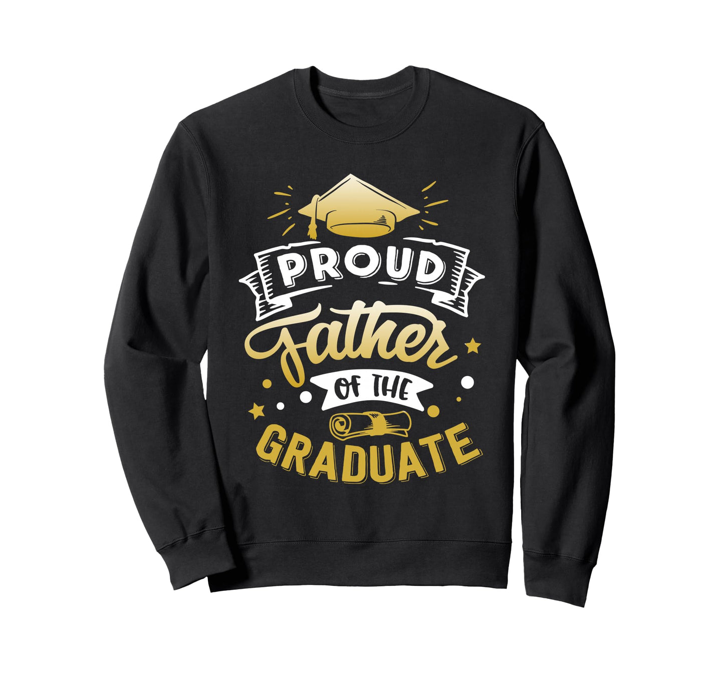 Proud Father Graduate Senior Sweatshirt - Custom Art Print for Adults - T-Shirt, Sweatshirt, Hoodie