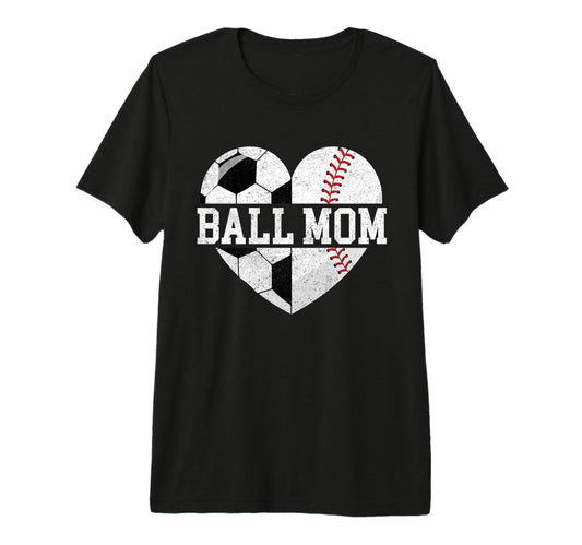 Ball Mom Heart Funny Baseball Soccer T-Shirt - Casual Everyday Wear Unisex - T-Shirt, Sweatshirt, Hoodie