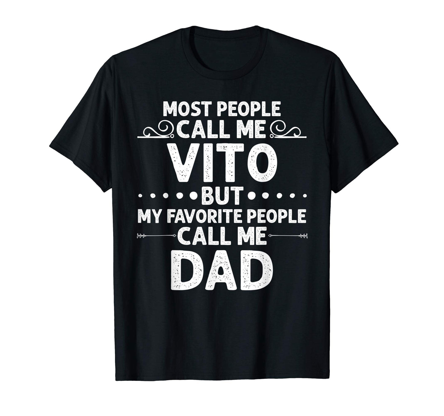 Vito Gift Name Funny Fathers Day T-Shirt - Streetwear Style for Adults - T-Shirt, Sweatshirt, Hoodie