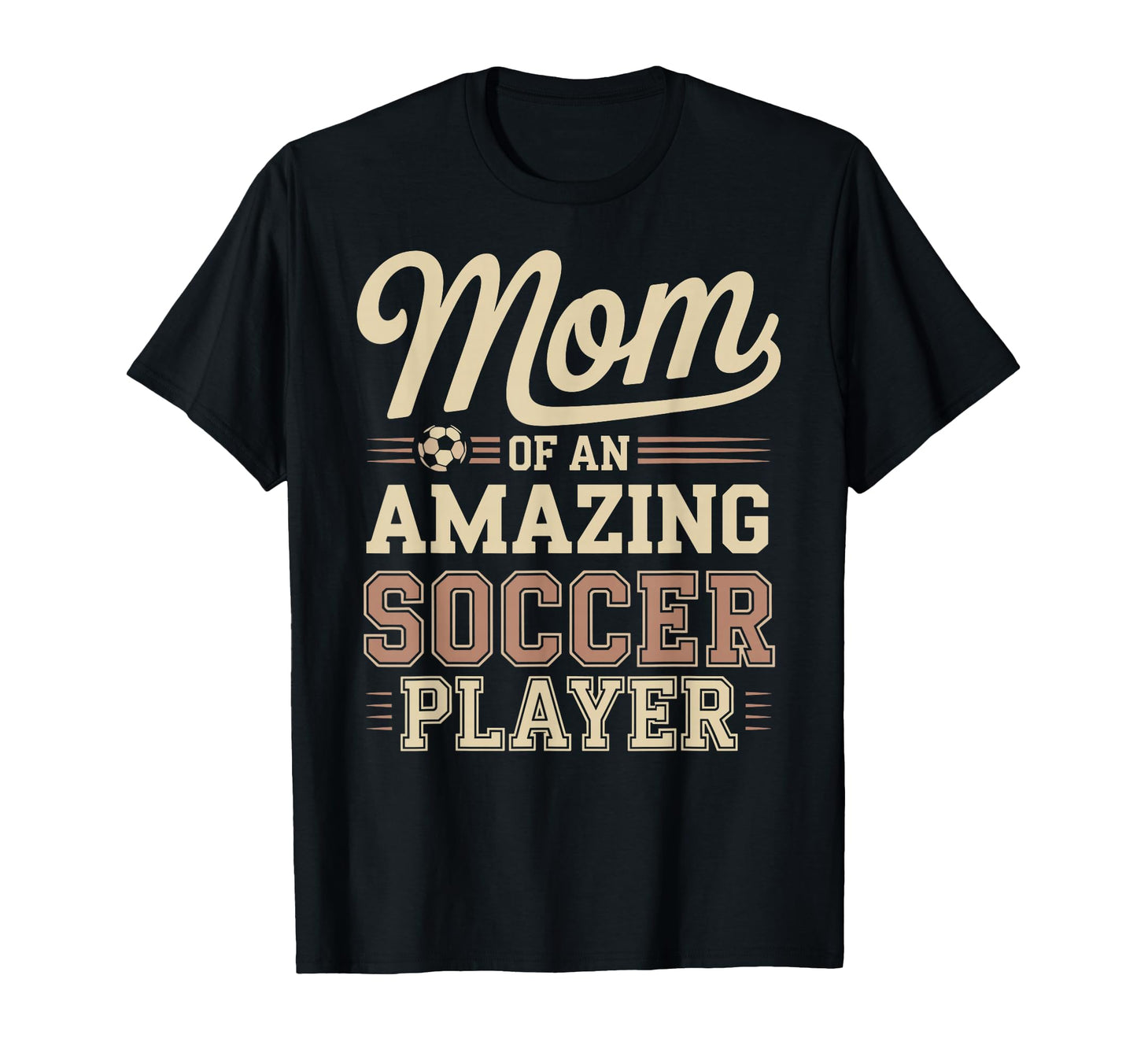Mom Amazing Soccer Player Funny Soccer T-Shirt - Unique Graphic for Adults - T-Shirt, Sweatshirt, Hoodie