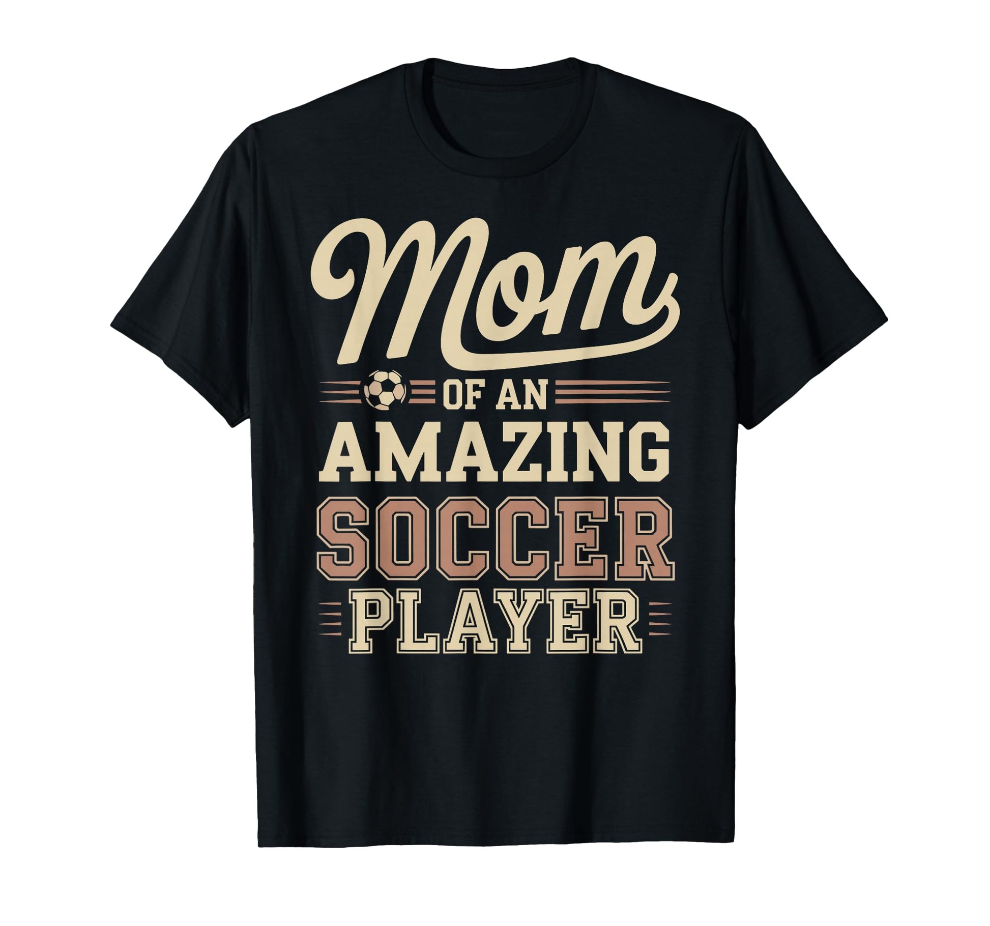 Mom Amazing Soccer Player Funny Soccer T-Shirt - Unique Graphic for Adults - T-Shirt, Sweatshirt, Hoodie