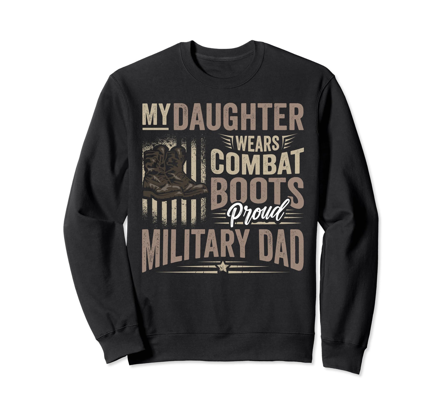 Daughter Wears Combat Boots Sweatshirt - Casual Everyday Wear for Adults - T-Shirt, Sweatshirt, Hoodie