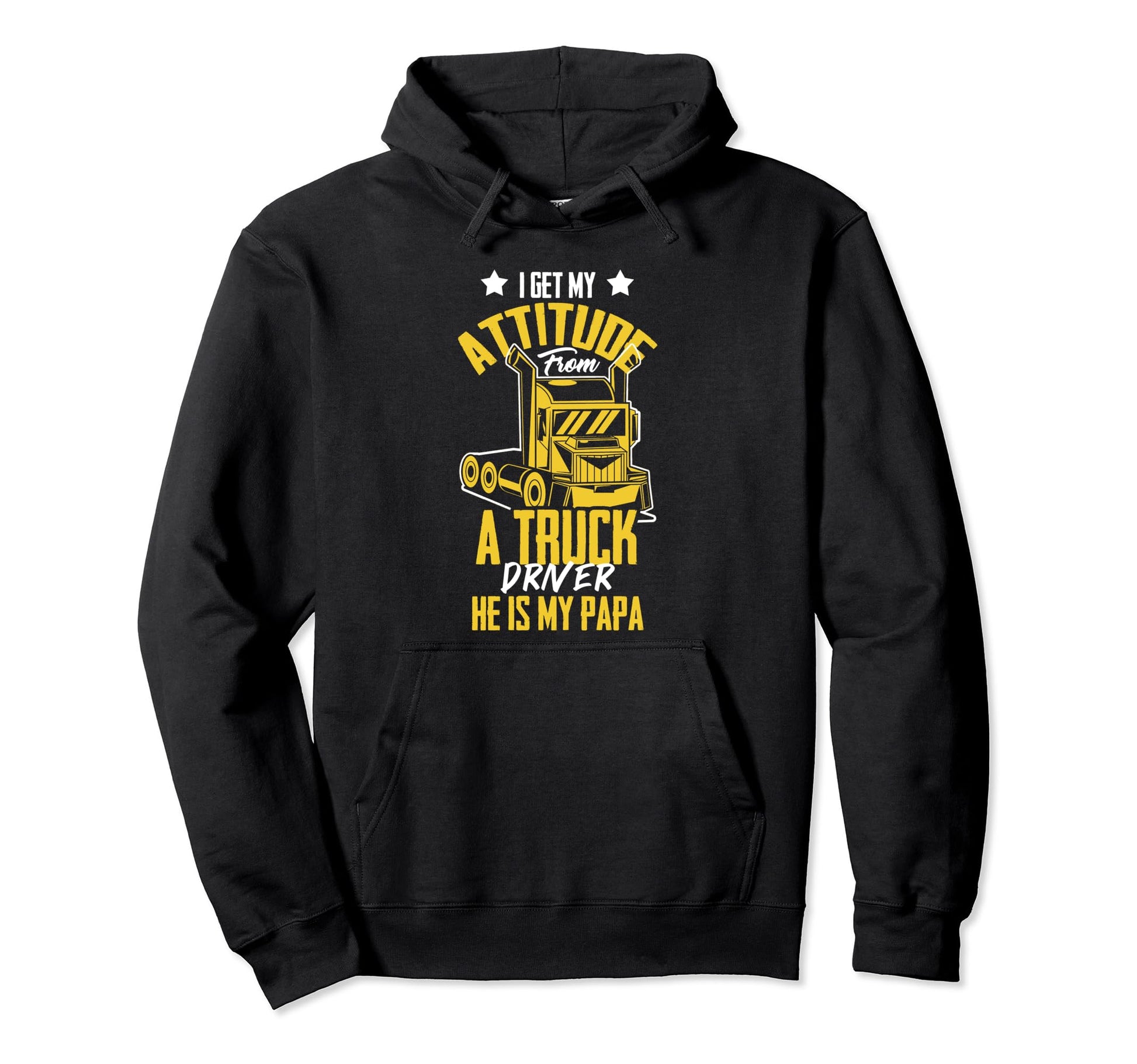 I Get Attitude From Truck Driver Papa Hoodie - Graphic Print for Adults - T-Shirt, Sweatshirt, Hoodie