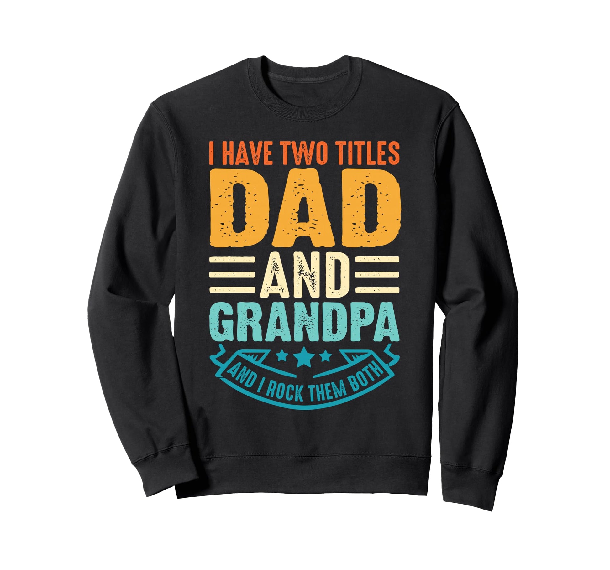 Best Dad And Grandpa Fathers Day Sweatshirt - Novelty Apparel Unisex - T-Shirt, Sweatshirt, Hoodie