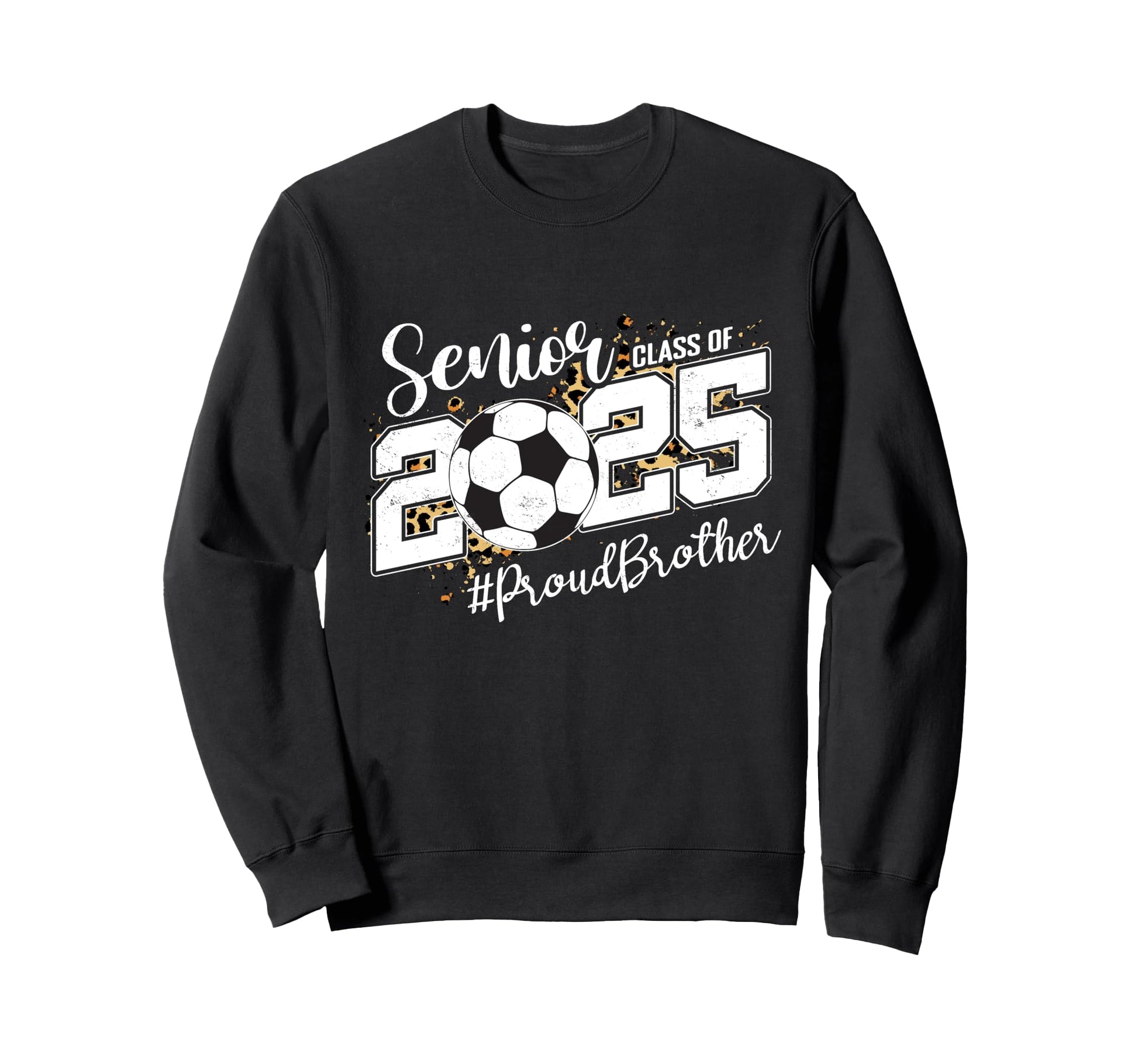 Proud Brother 2025 Senior Sweatshirt - Casual Everyday Wear for Adults - T-Shirt, Sweatshirt, Hoodie