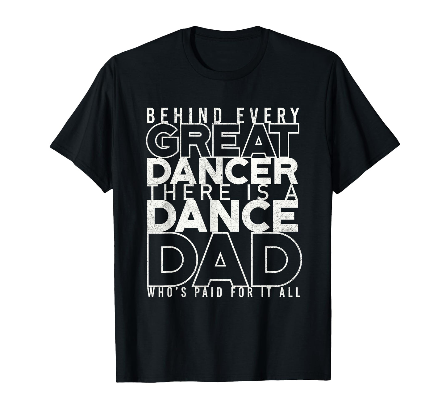 Funny Dance Dad Proud Dancer T-Shirt - Fun Novelty Design Men Women - T-Shirt, Sweatshirt, Hoodie