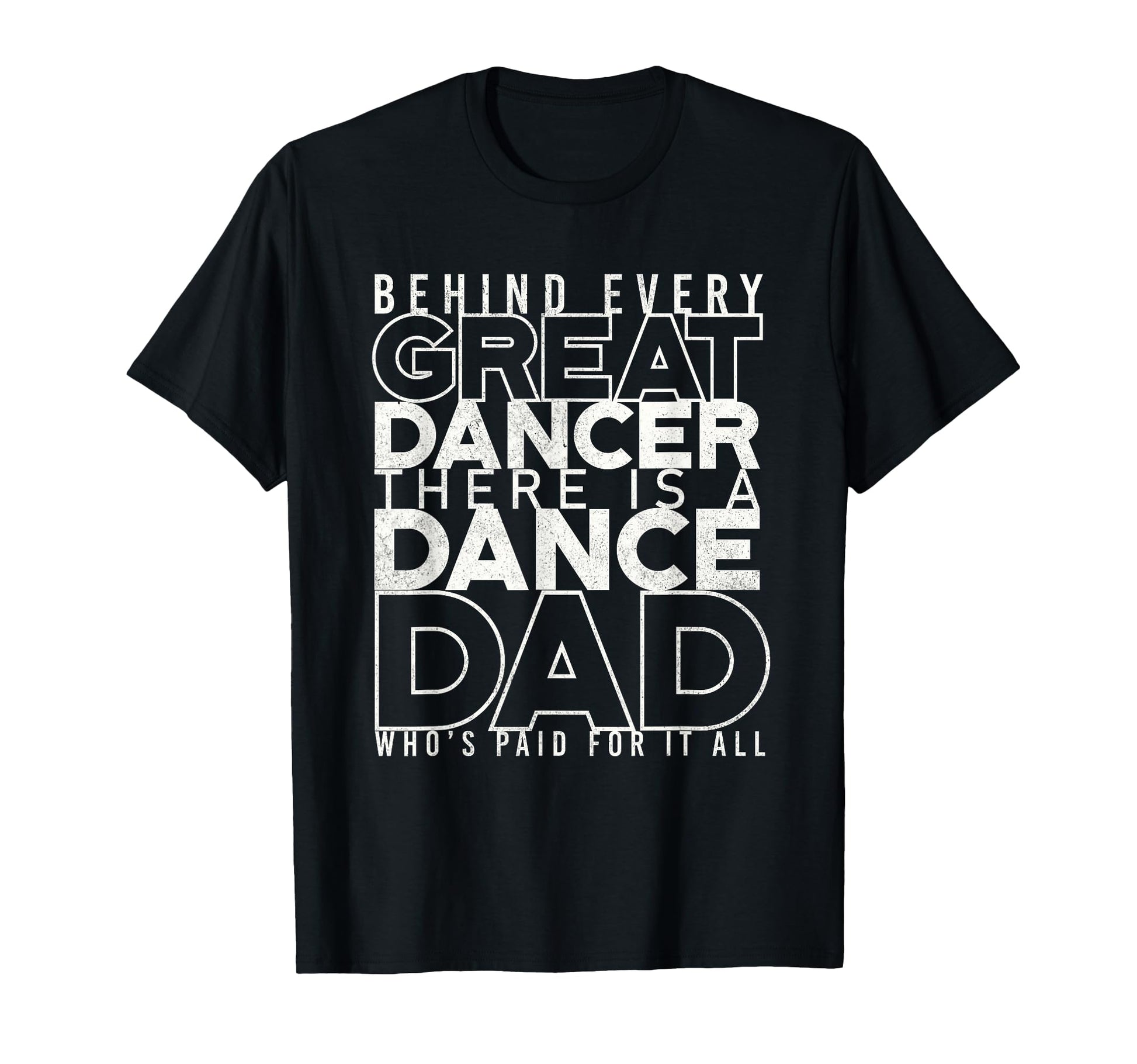 Funny Dance Dad Proud Dancer T-Shirt - Fun Novelty Design Men Women - T-Shirt, Sweatshirt, Hoodie