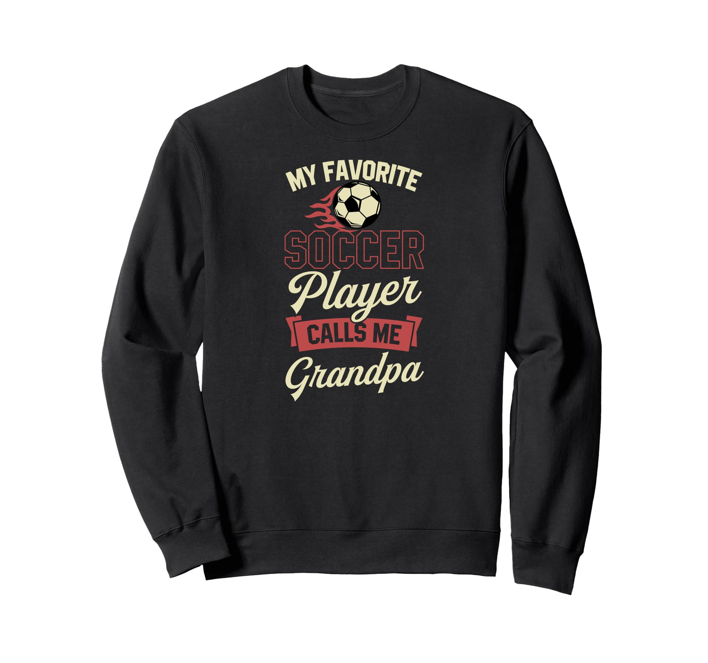 My Favorite Soccer Player Calls Sweatshirt - Fun Novelty Design for Adults - T-Shirt, Sweatshirt, Hoodie