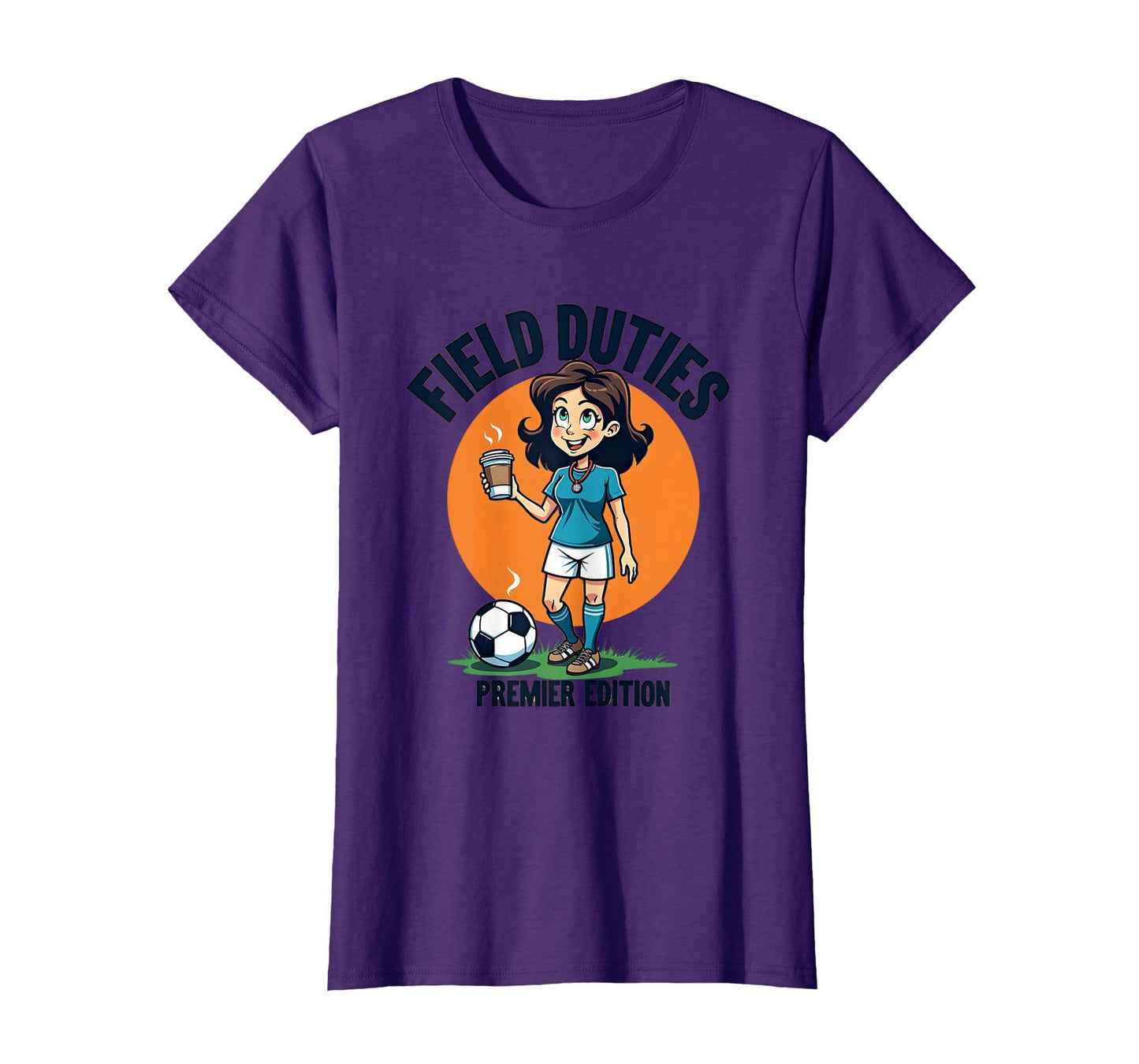 Field Duties Premier Soccer Mom T-Shirt - Casual Everyday Wear for Adults - T-Shirt, Sweatshirt, Hoodie
