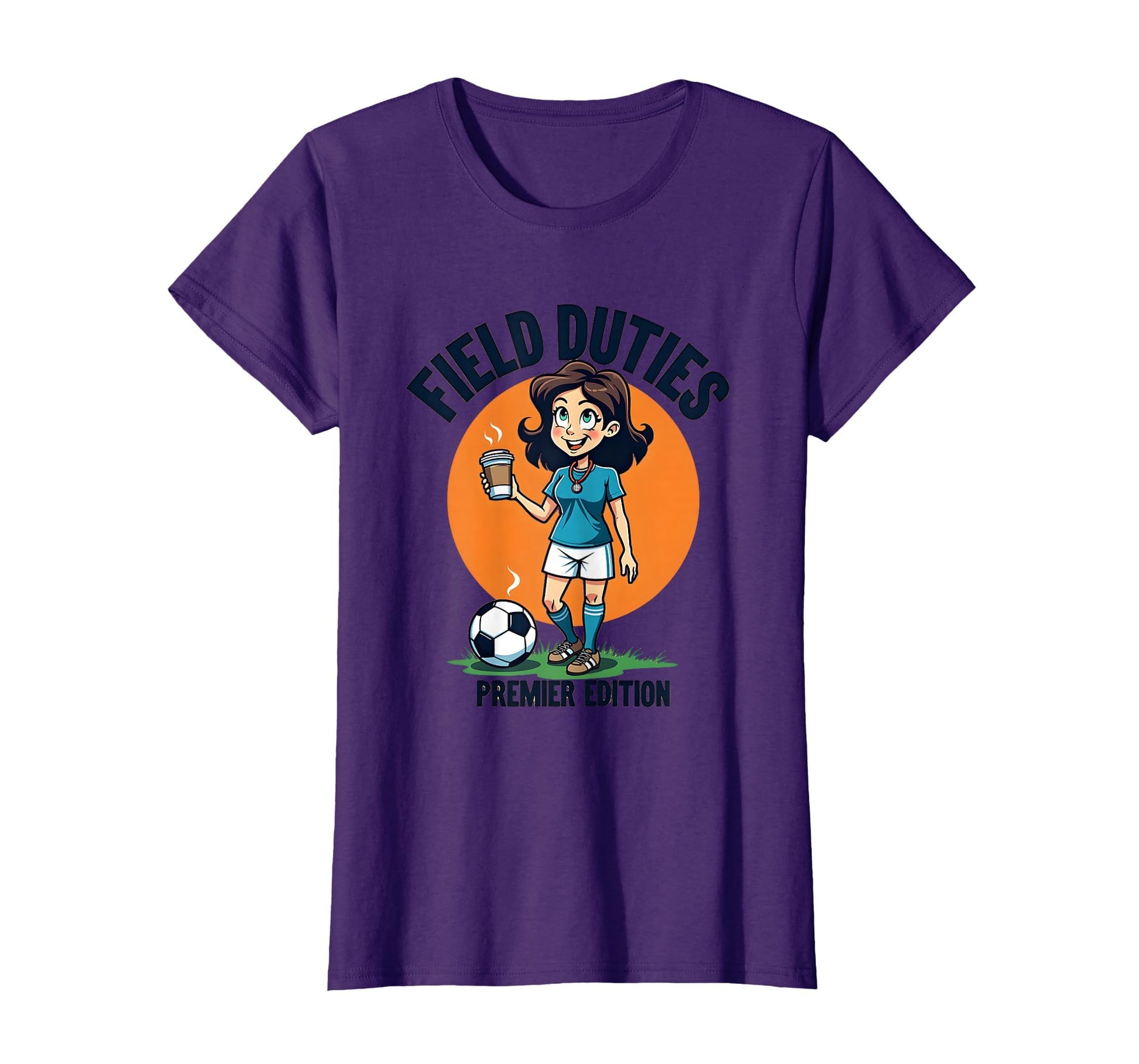 Field Duties Premier Soccer Mom T-Shirt - Casual Everyday Wear for Adults - T-Shirt, Sweatshirt, Hoodie