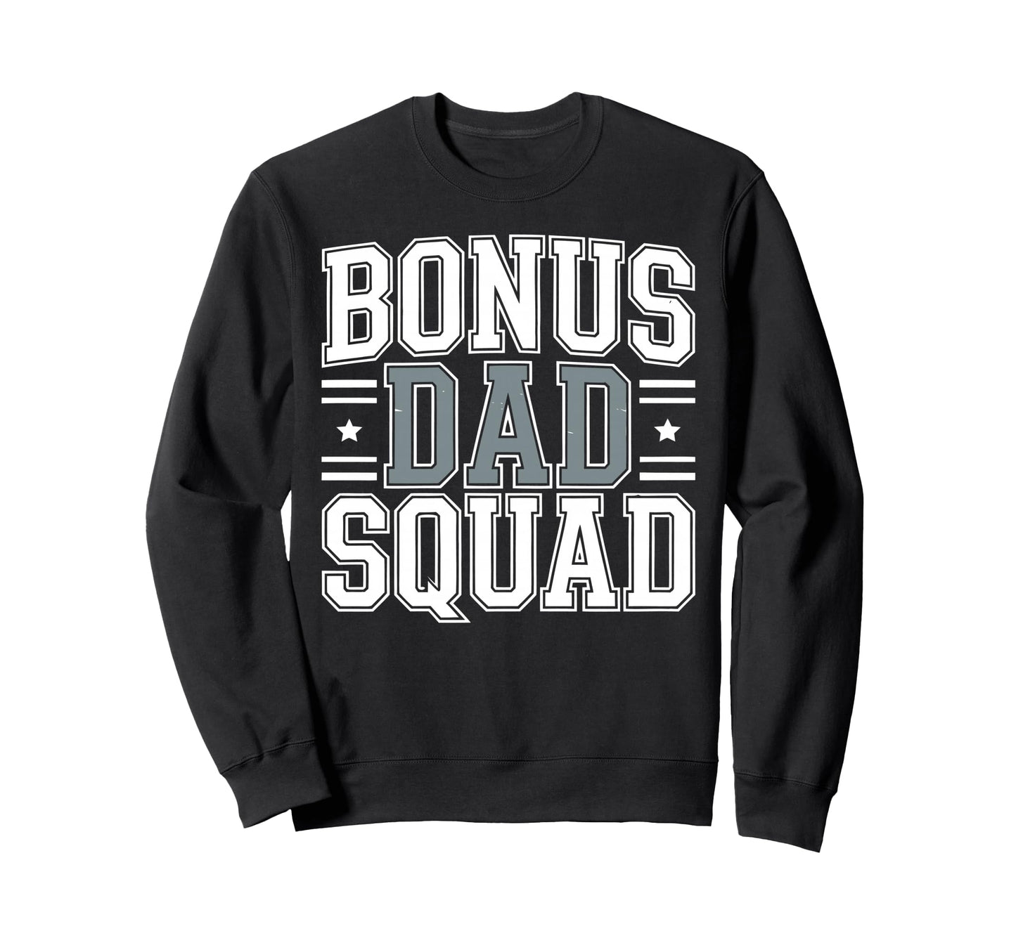 Bonus Dad Step Parent Stepfather Sweatshirt - Casual Everyday Wear Unisex - T-Shirt, Sweatshirt, Hoodie
