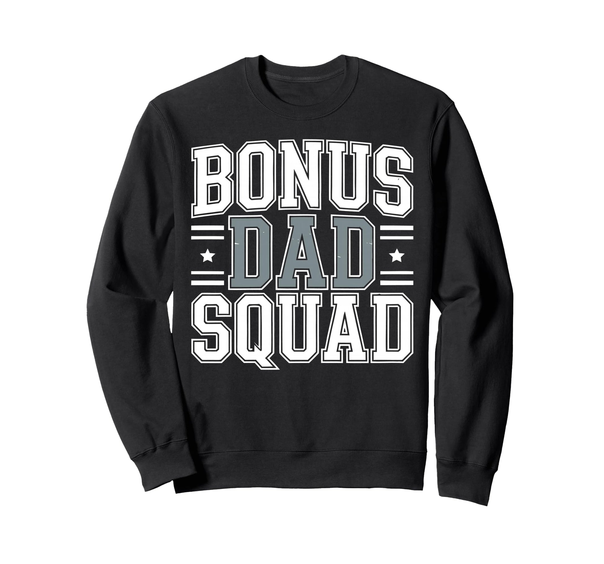 Bonus Dad Step Parent Stepfather Sweatshirt - Casual Everyday Wear Unisex - T-Shirt, Sweatshirt, Hoodie