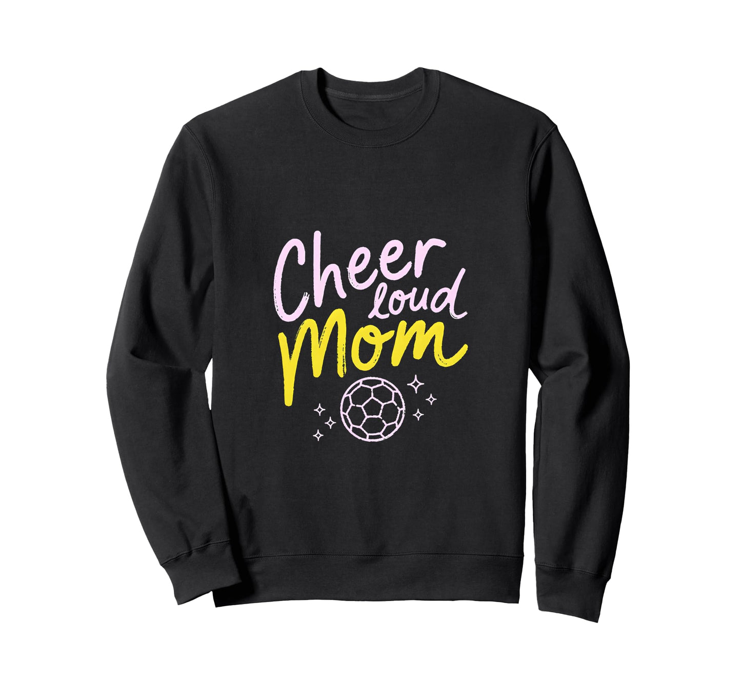 Cheer Loud Mom Soccer Parent Pride Sweatshirt - Aesthetic Graphic Unisex - T-Shirt, Sweatshirt, Hoodie