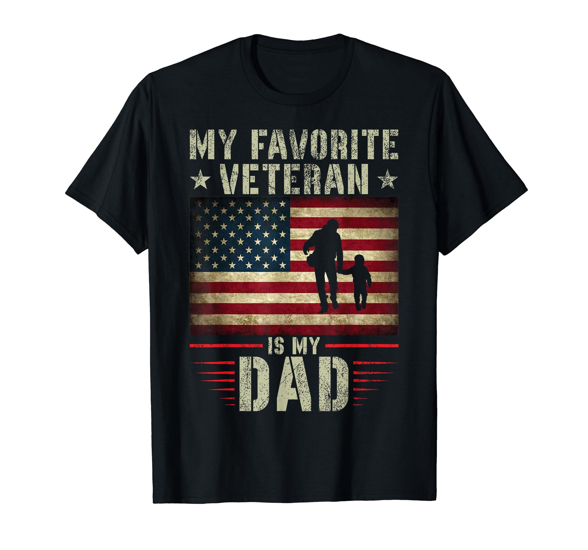 My Favorite Veteran Is My Daddy American T-Shirt - Graphic Print Unisex - T-Shirt, Sweatshirt, Hoodie