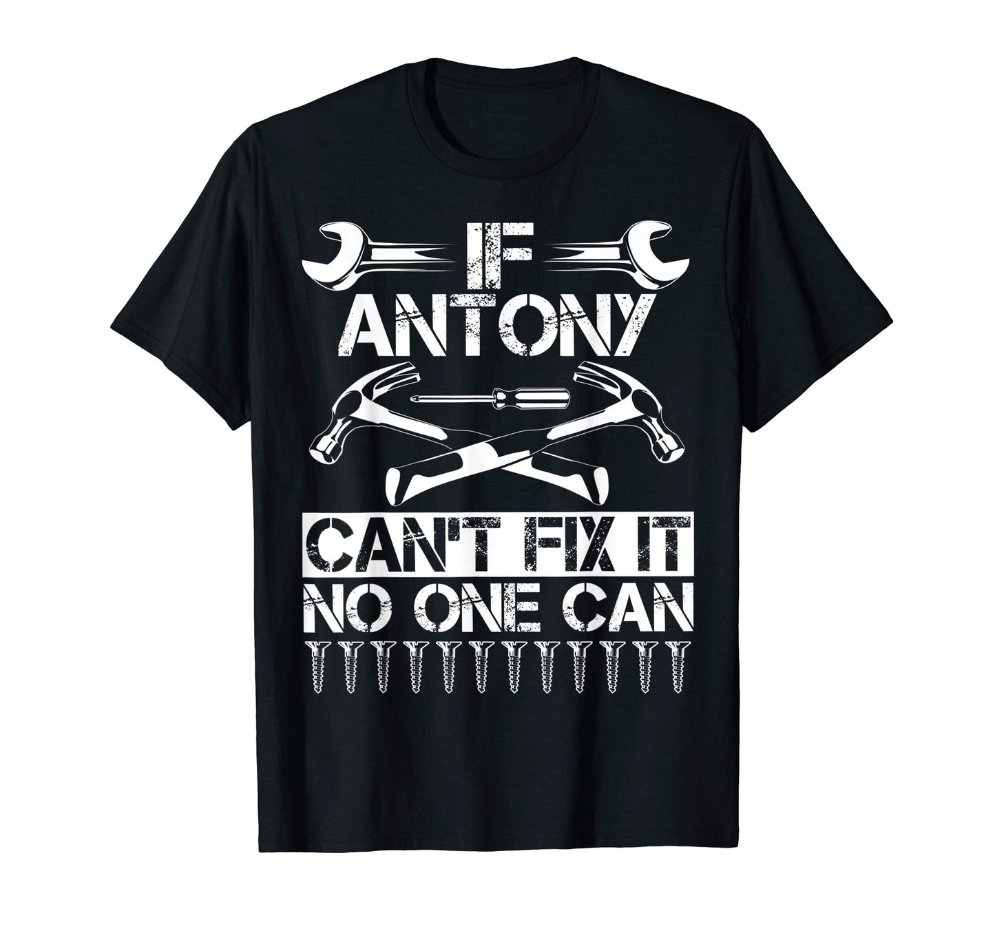 Antony Fix It Funny Birthday T-Shirt - Novelty Apparel for Adults - T-Shirt, Sweatshirt, Hoodie