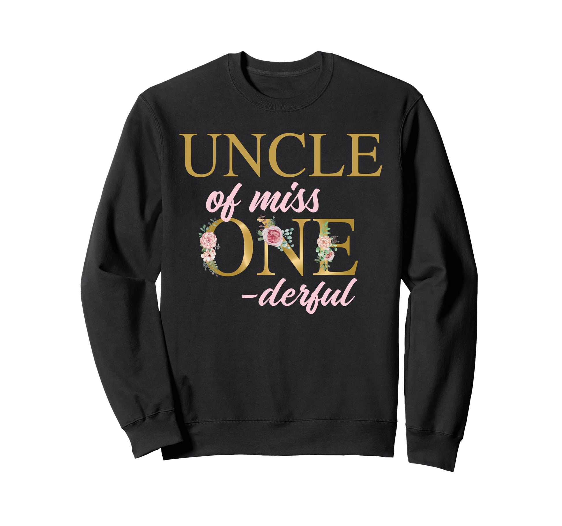 Uncle Miss Onederful 1St Birthday First Sweatshirt - Unique Graphic Unisex - T-Shirt, Sweatshirt, Hoodie