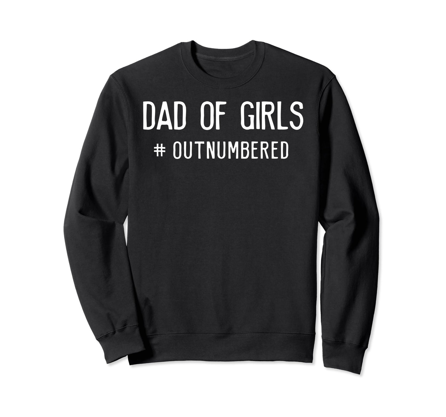 Dad Fathers Day Father Daughters Sweatshirt - Aesthetic Graphic Men Women - T-Shirt, Sweatshirt, Hoodie