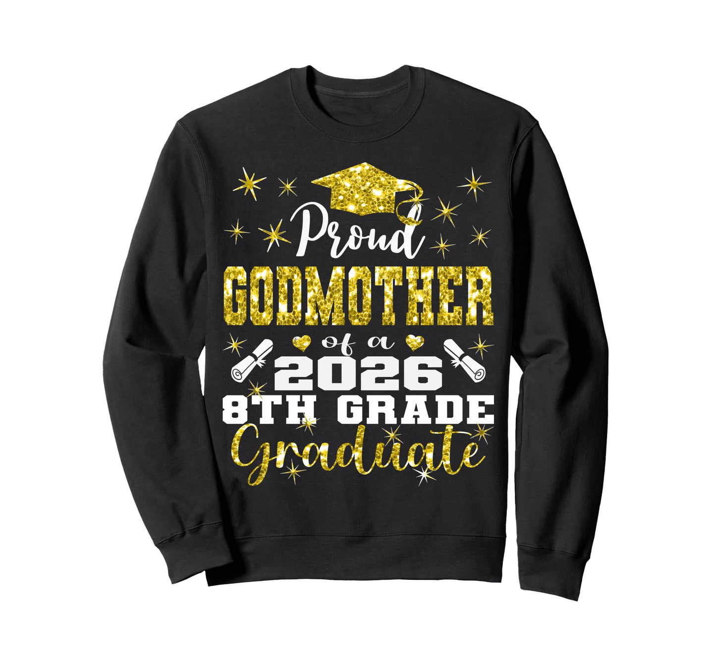 Proud Godmother 8Th Grade Sweatshirt - Aesthetic Graphic for Adults - T-Shirt, Sweatshirt, Hoodie