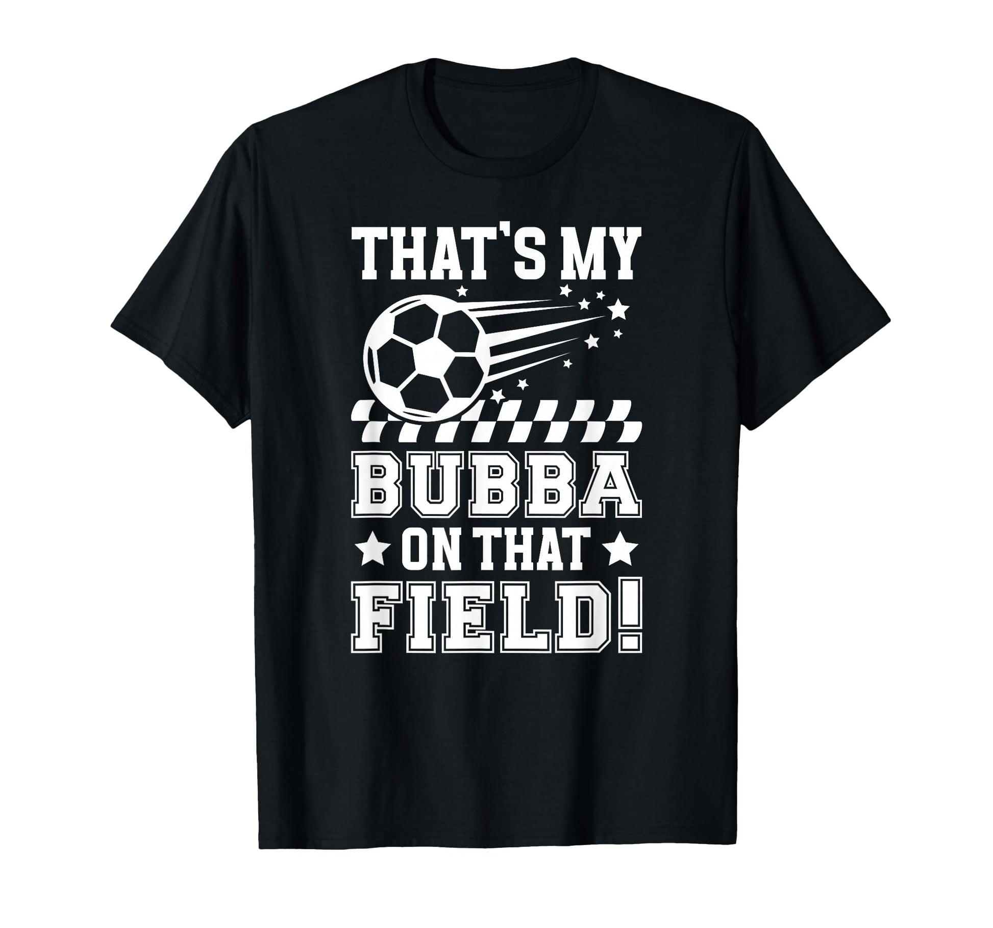 Thats My Bubba Soccer Brother Soccer T-Shirt - Trendy Graphic for Adults - T-Shirt, Sweatshirt, Hoodie