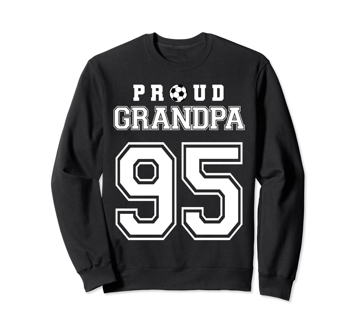 Number 95 Custom Proud Soccer Sweatshirt - Custom Art Print for Adults - T-Shirt, Sweatshirt, Hoodie