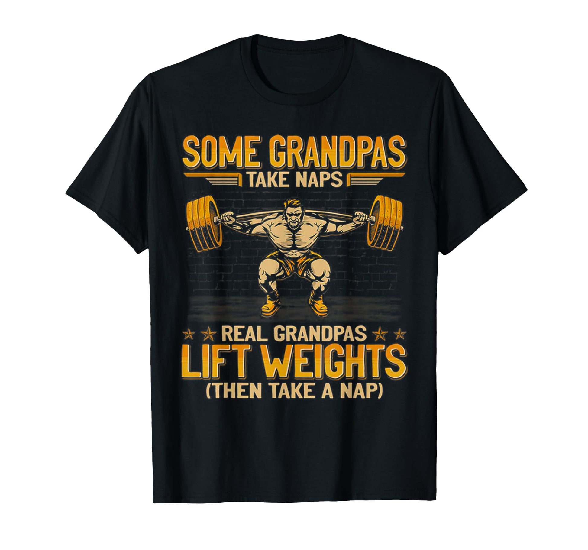 Weightlifting Some Grandpas Take Naps T-Shirt - Aesthetic Graphic Unisex - T-Shirt, Sweatshirt, Hoodie