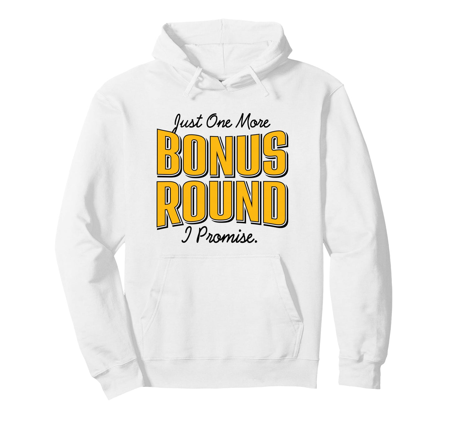 Just One More Bonus Round Casino Gambling Hoodie - Unique Graphic Unisex - T-Shirt, Sweatshirt, Hoodie