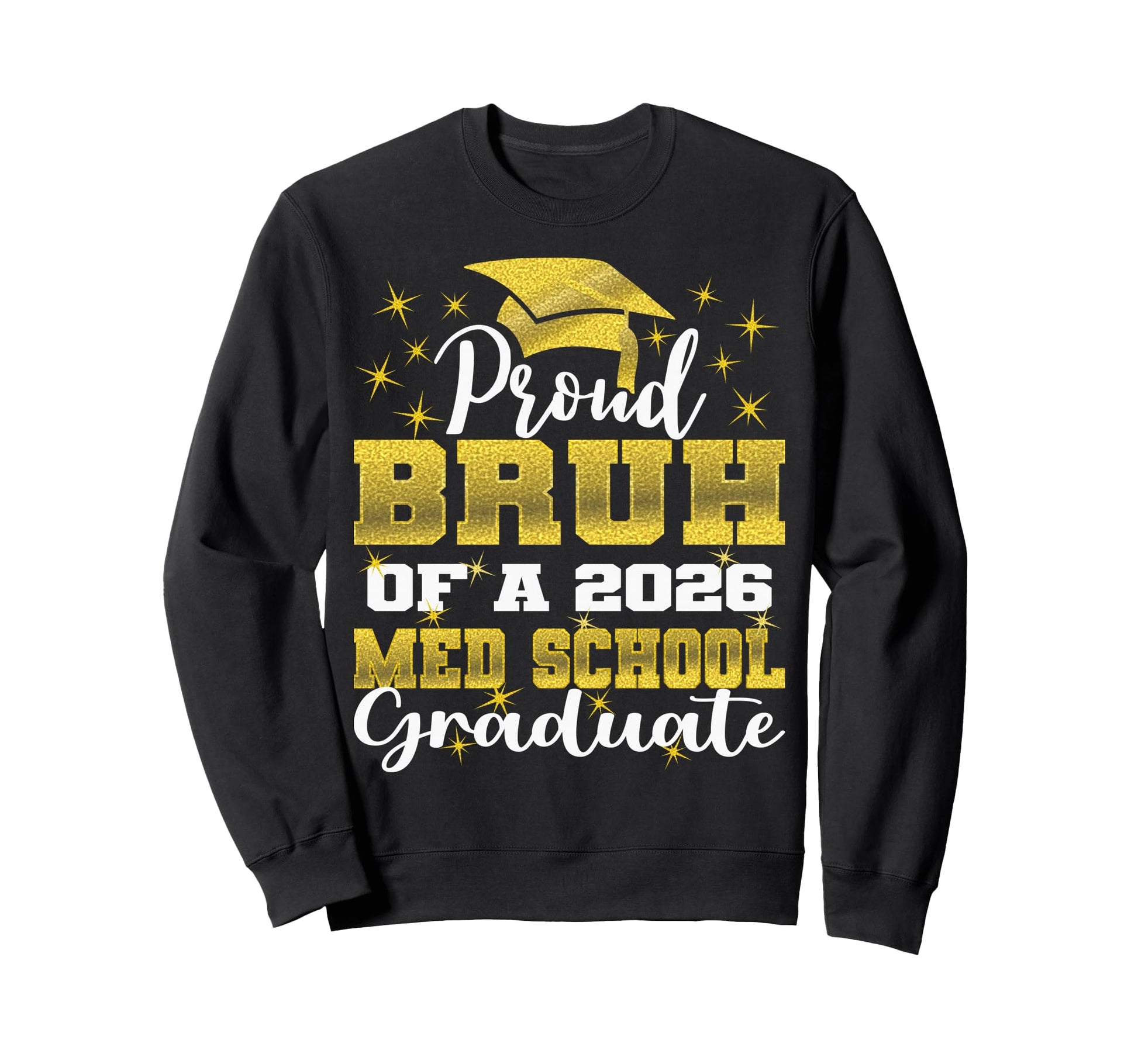 Proud Bruh 2026 Class Med School Sweatshirt - Streetwear Style Men Women - T-Shirt, Sweatshirt, Hoodie