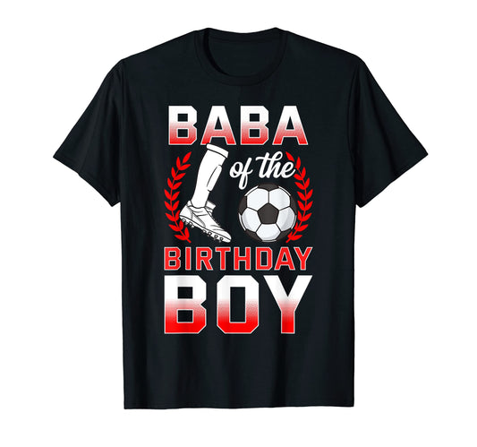Baba Birthday Soccer Player Bday T-Shirt - Unique Graphic Men Women - T-Shirt, Sweatshirt, Hoodie