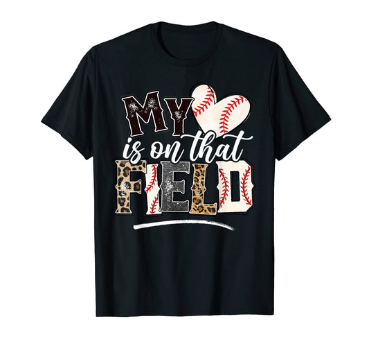 Baseball Mom My Heart Is That Field Dad T-Shirt - Trendy Graphic Men Women - T-Shirt, Sweatshirt, Hoodie