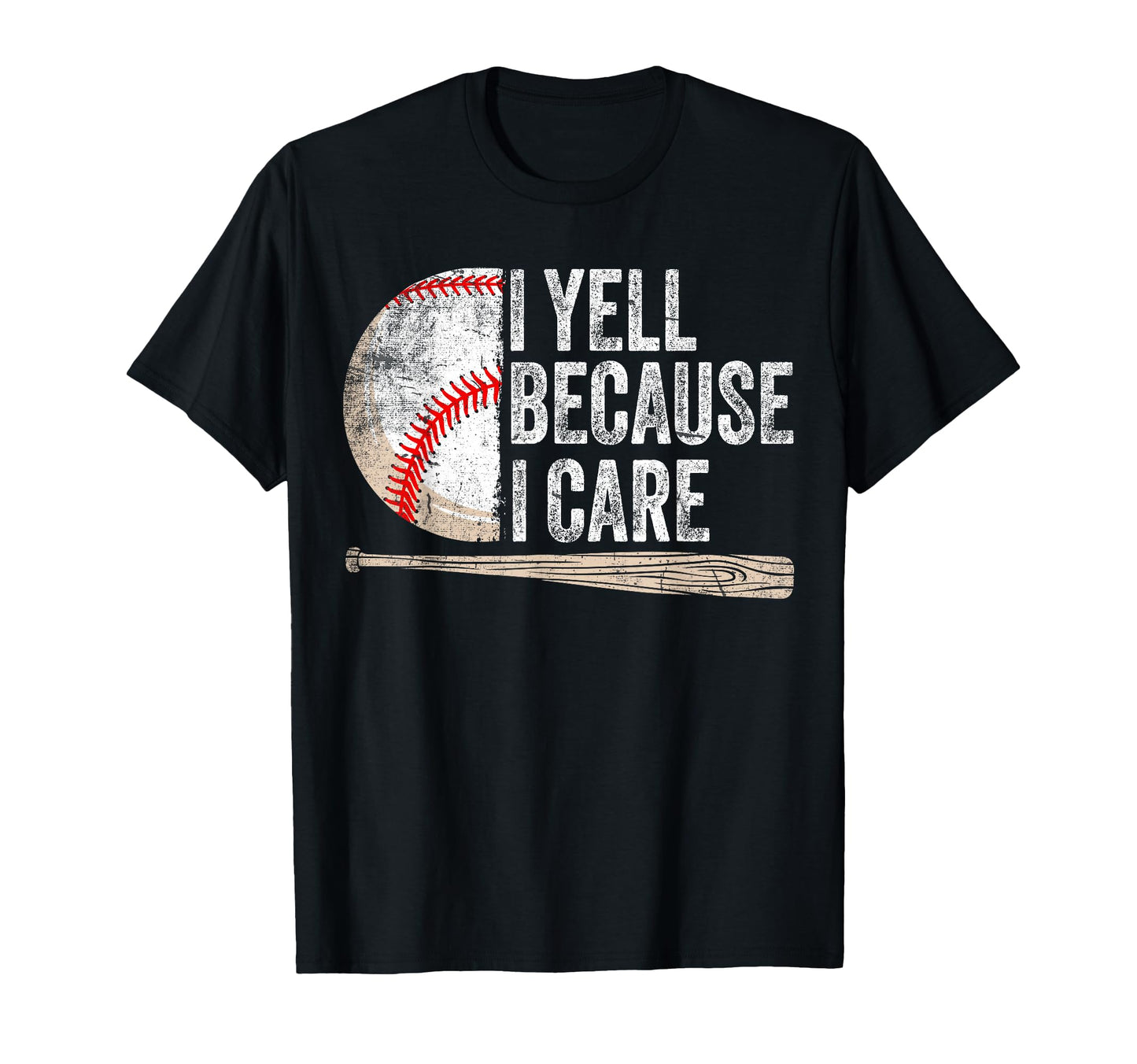 I Yell Because I Care Funny Baseball T-Shirt - Aesthetic Graphic Unisex - T-Shirt, Sweatshirt, Hoodie