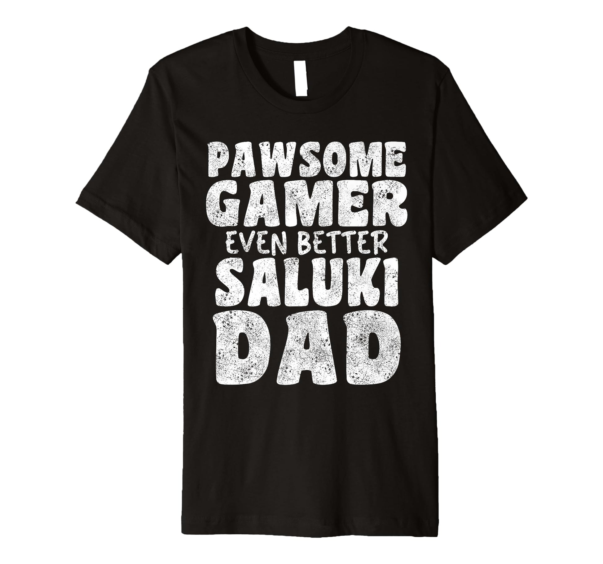 Pawsome Gamer Even Better Saluki T-Shirt - Fun Novelty Design Men Women - T-Shirt, Sweatshirt, Hoodie