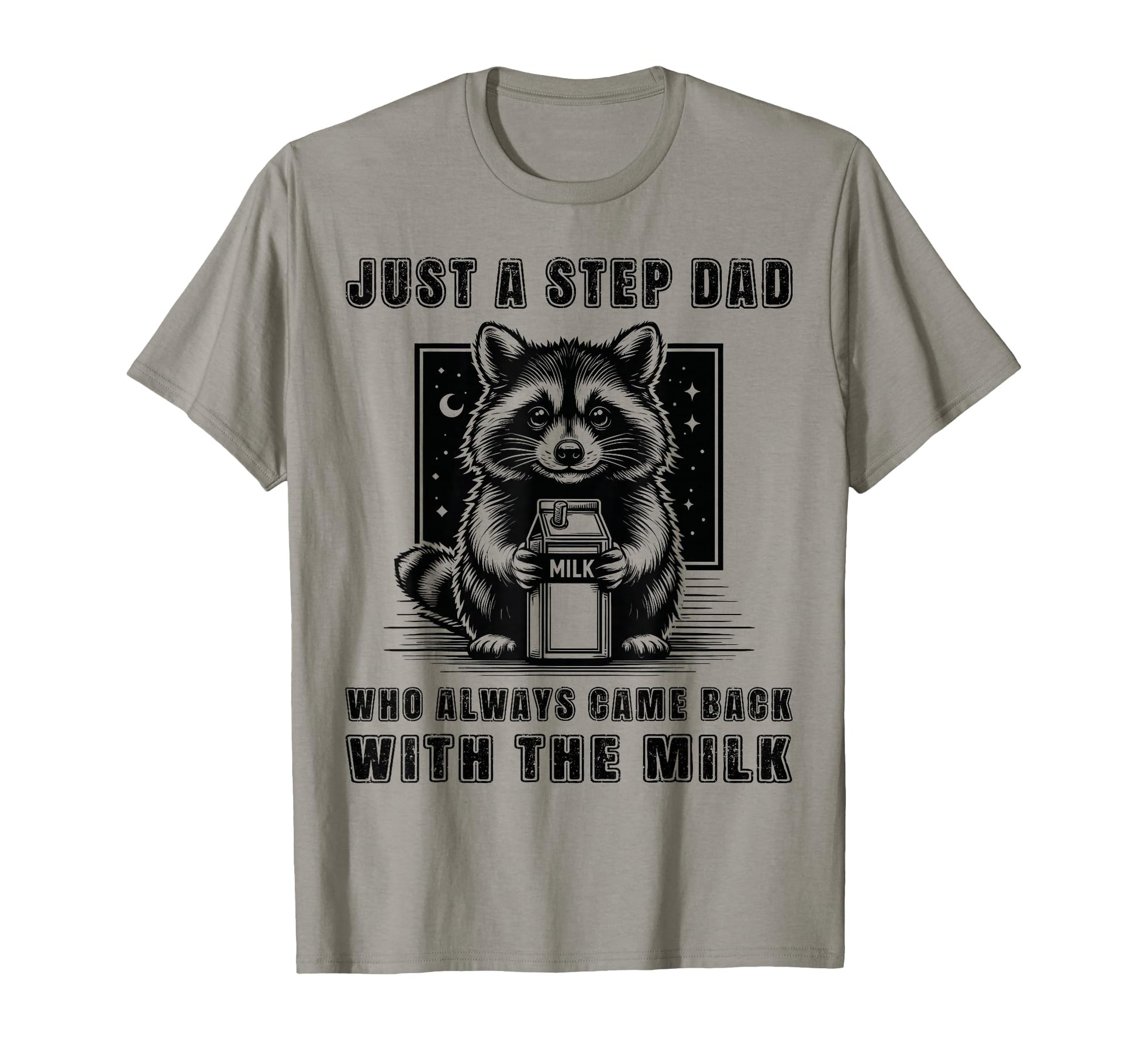 Just Step Dad Who Always Came Back T-Shirt - Minimalist Print for Adults - T-Shirt, Sweatshirt, Hoodie