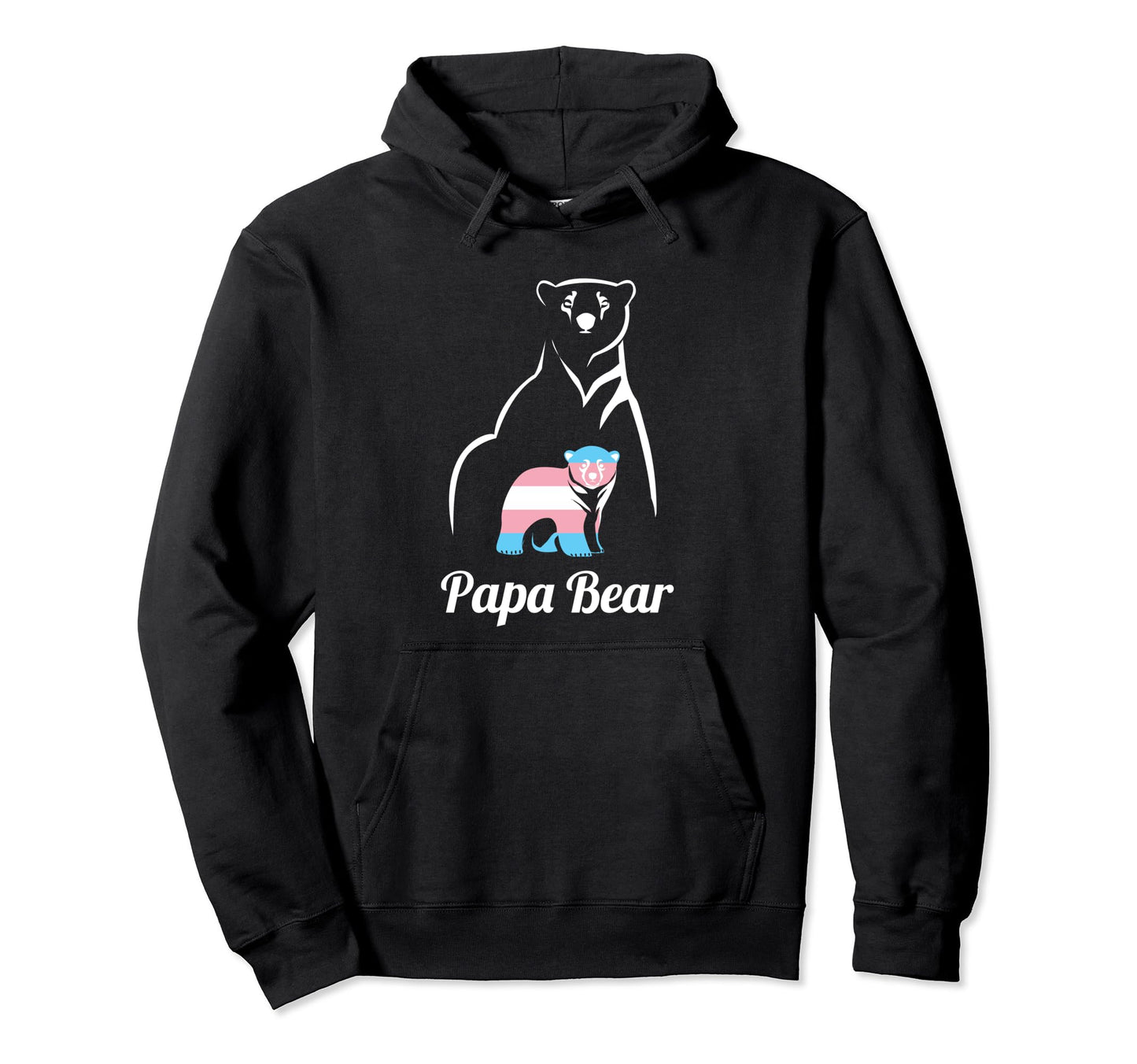 Papa Bear Transgender Dad Trans Child Hoodie - Streetwear Style for Adults - T-Shirt, Sweatshirt, Hoodie