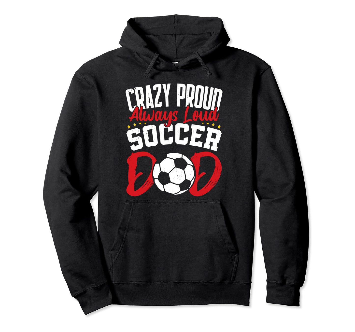 Crazy Proud Always Loud Funny Hoodie - Fun Novelty Design for Adults - T-Shirt, Sweatshirt, Hoodie