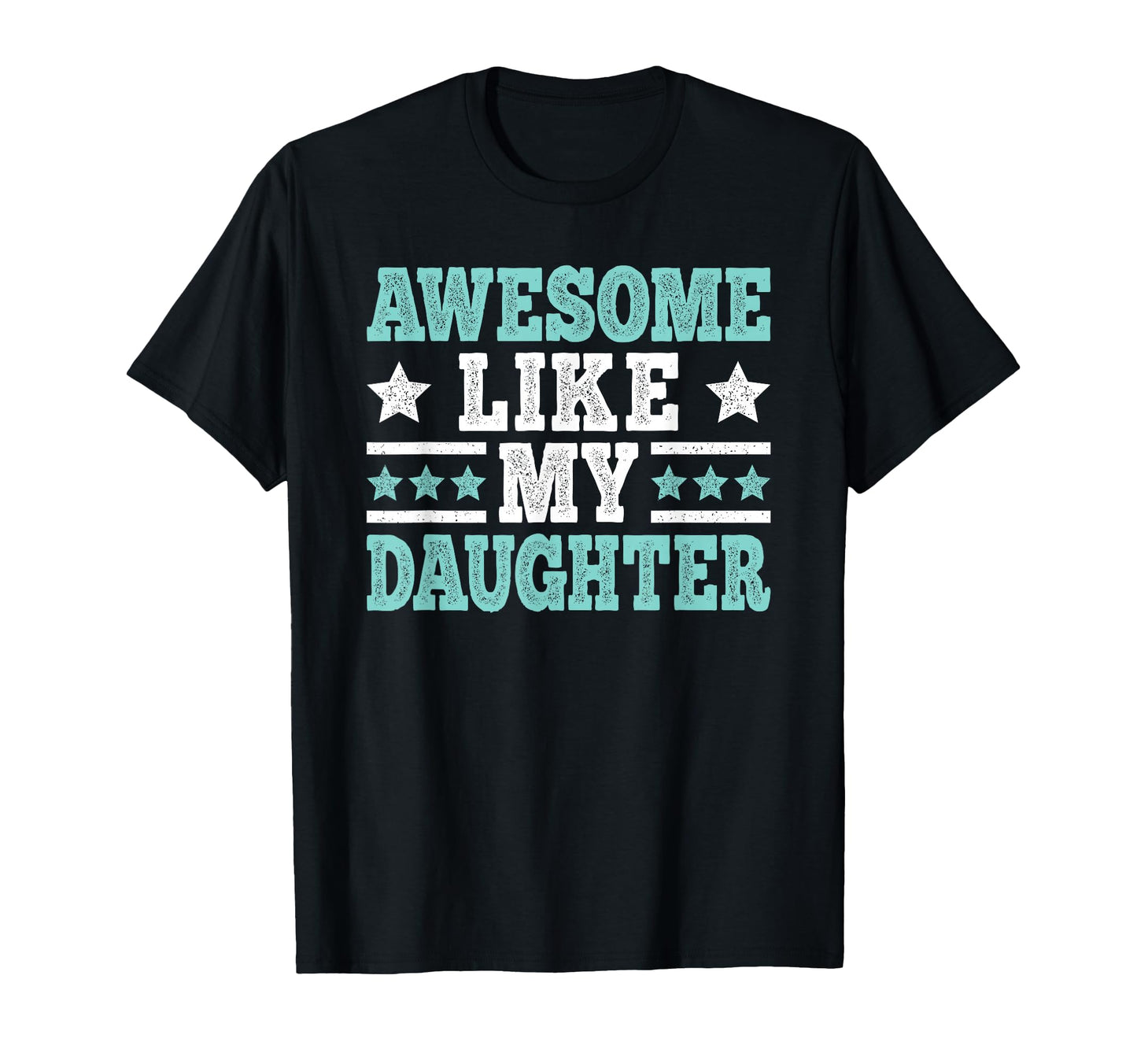 Awesome Like My Daughter Funny Dad T-Shirt - Minimalist Print Unisex - T-Shirt, Sweatshirt, Hoodie