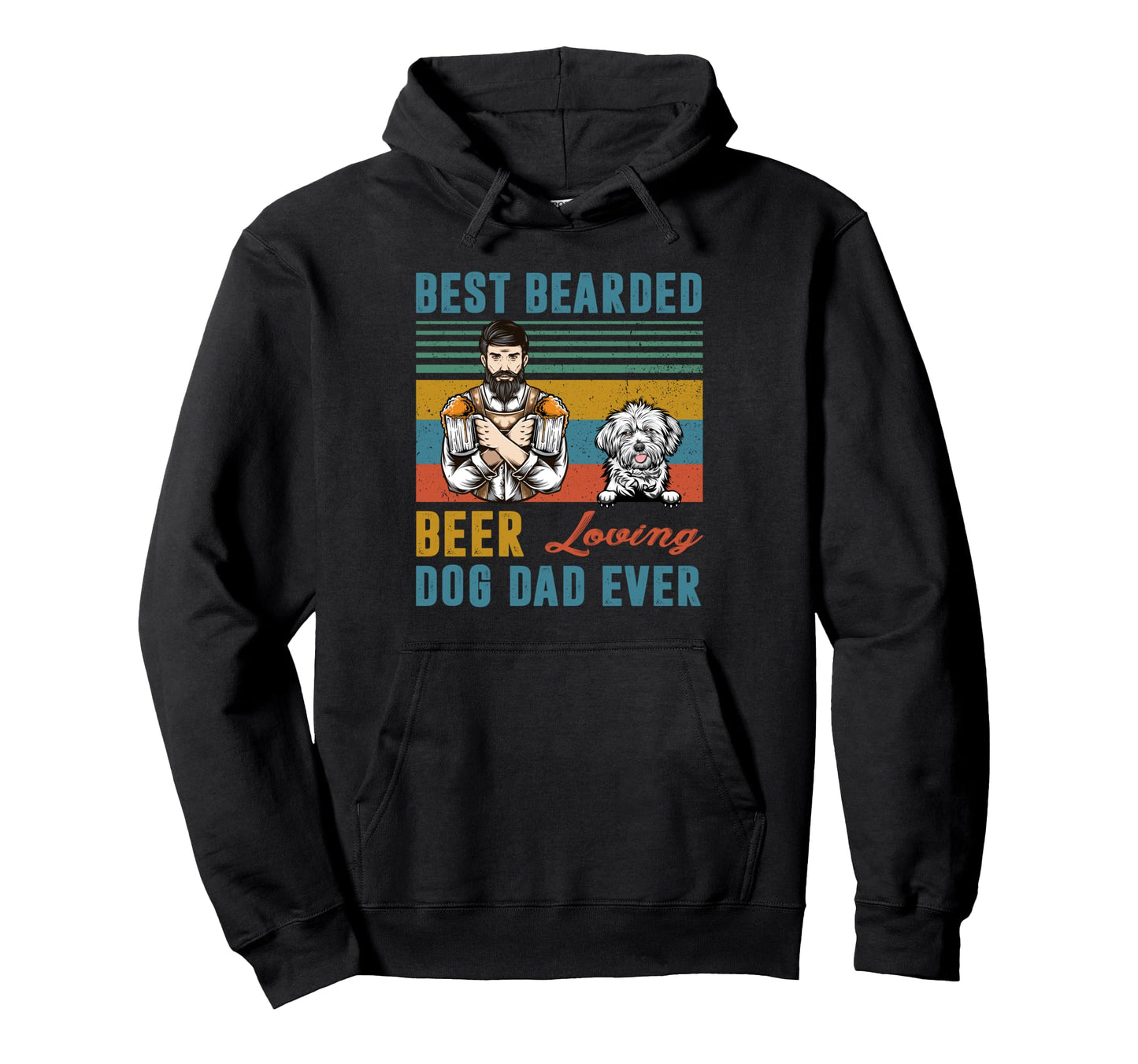 Best Bearded Beer Loving Dog Dad Ever Hoodie - Custom Art Print for Adults - T-Shirt, Sweatshirt, Hoodie