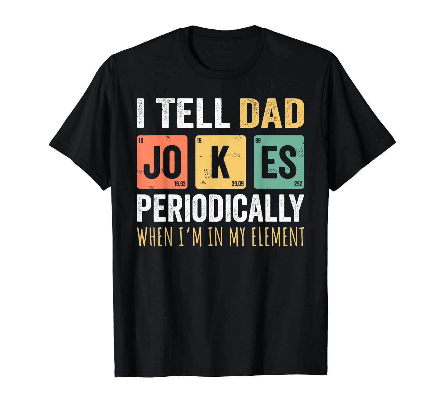 Daddy I Tell Dad Jokes Periodically T-Shirt - Unique Graphic Unisex - T-Shirt, Sweatshirt, Hoodie