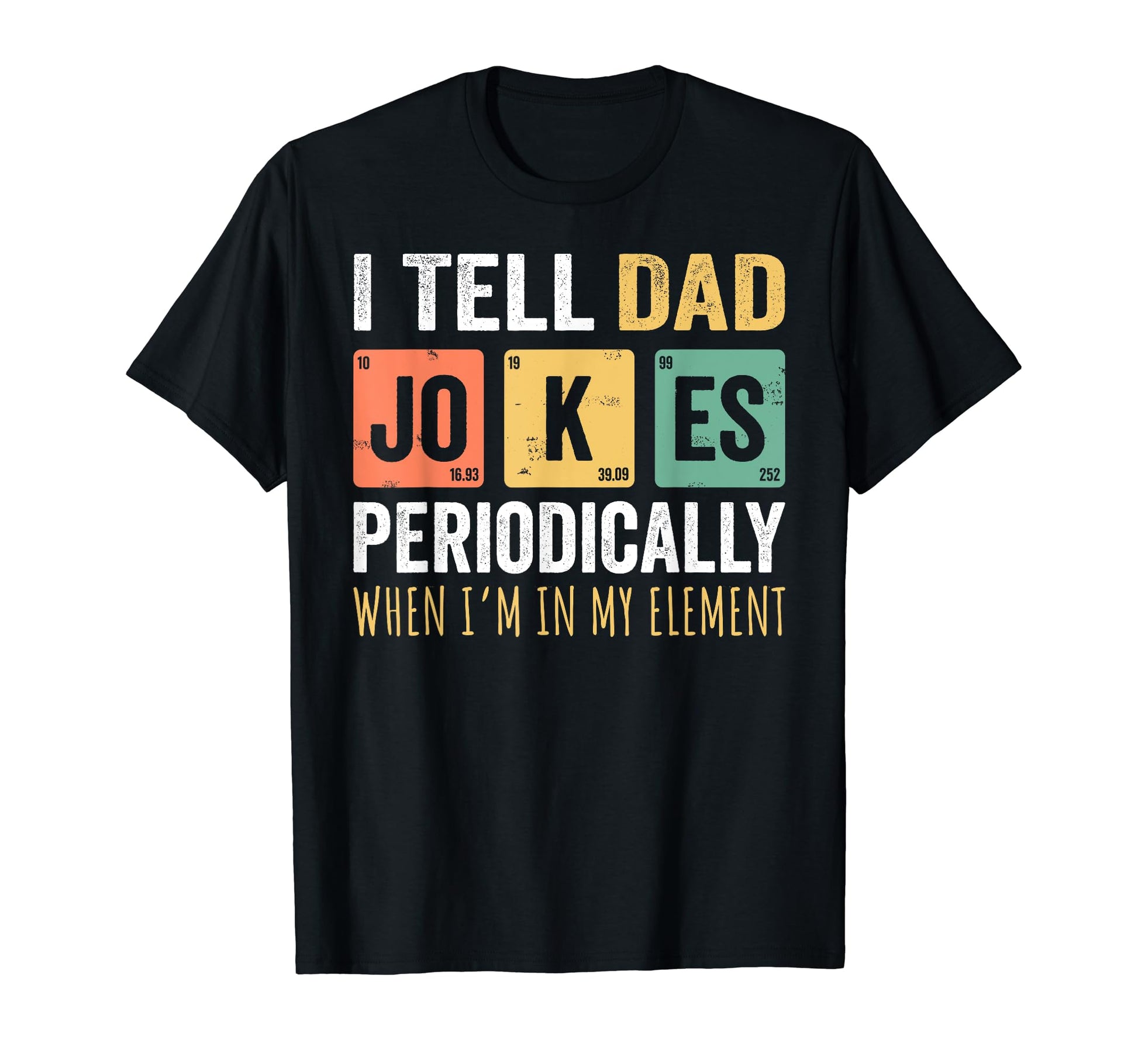 Daddy I Tell Dad Jokes Periodically T-Shirt - Unique Graphic Unisex - T-Shirt, Sweatshirt, Hoodie