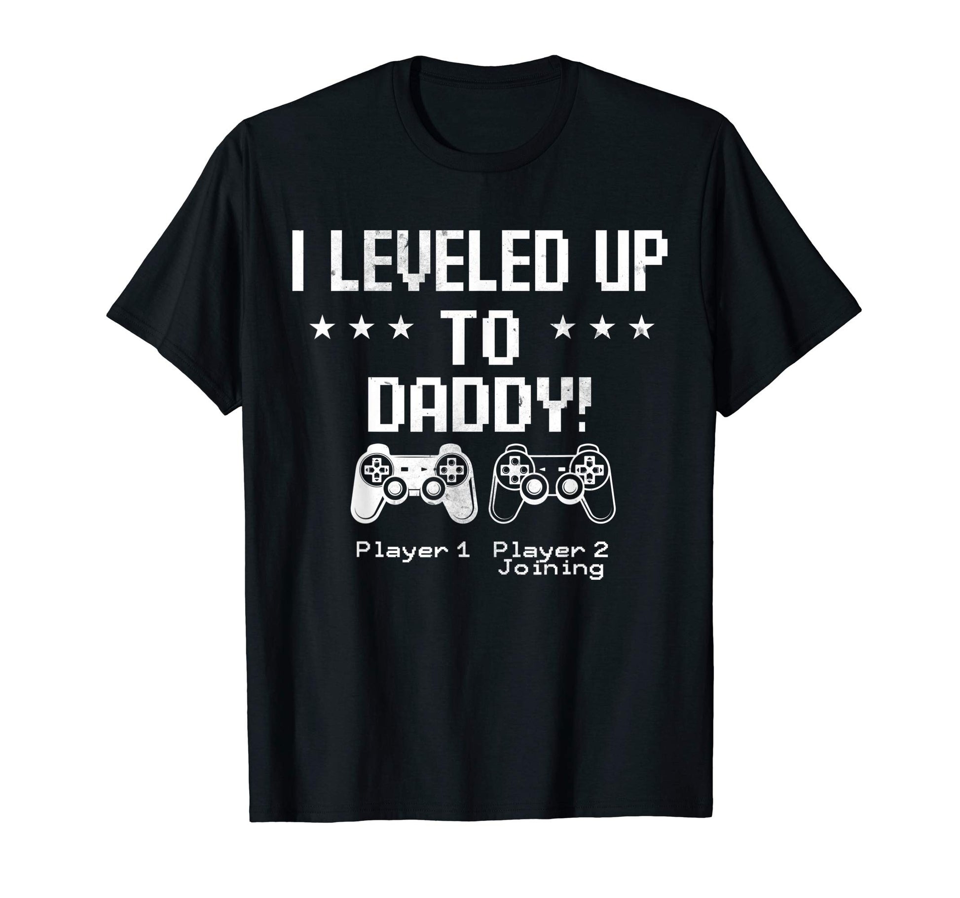 I Leveled Up To Daddy New Dad Gamer T-Shirt - Trendy Graphic for Adults - T-Shirt, Sweatshirt, Hoodie