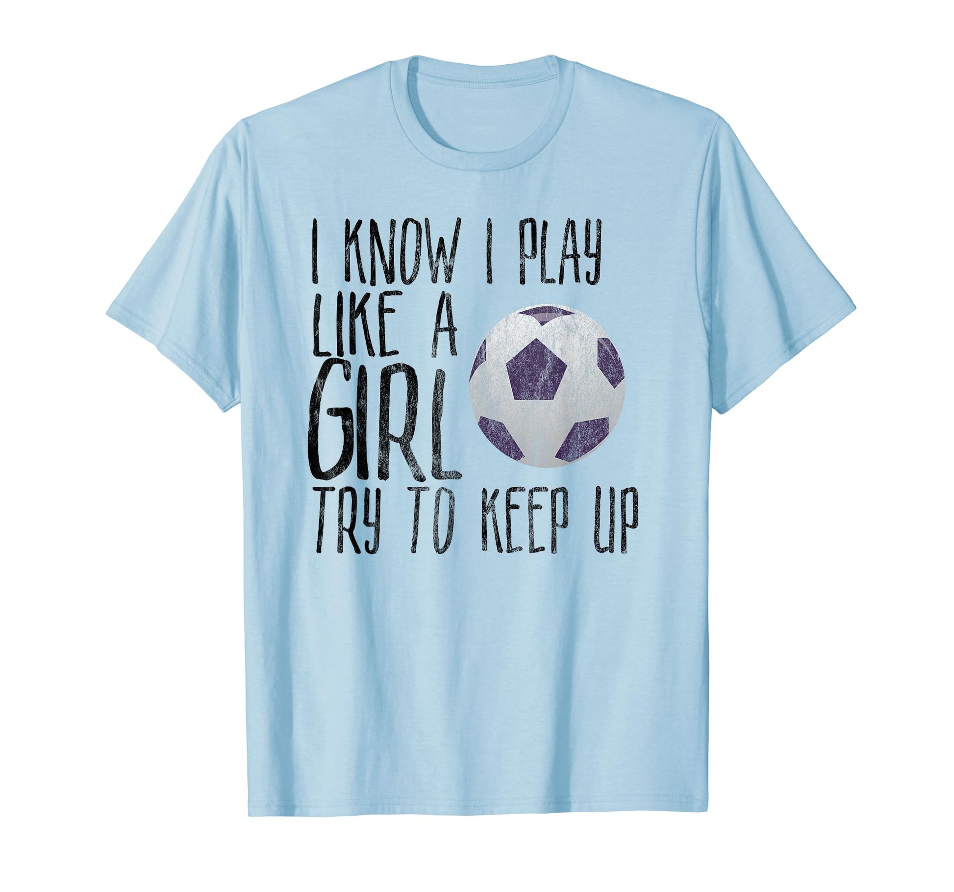I Know I Play Like Try To Keep Up T-Shirt - Minimalist Print for Adults - T-Shirt, Sweatshirt, Hoodie