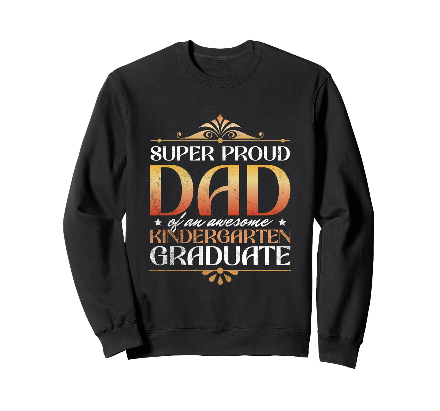 Super Proud Dad Awesome Sweatshirt - Novelty Apparel Men Women - T-Shirt, Sweatshirt, Hoodie