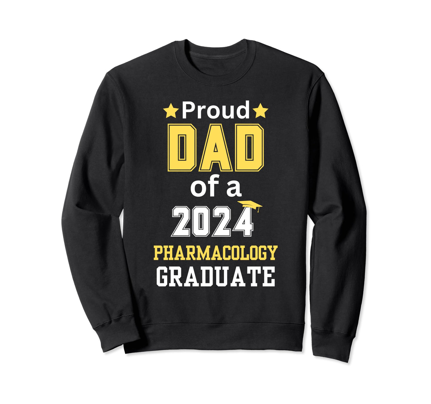 Proud Dad Class 2024 Pharmacology Sweatshirt - Novelty Apparel Unisex - T-Shirt, Sweatshirt, Hoodie