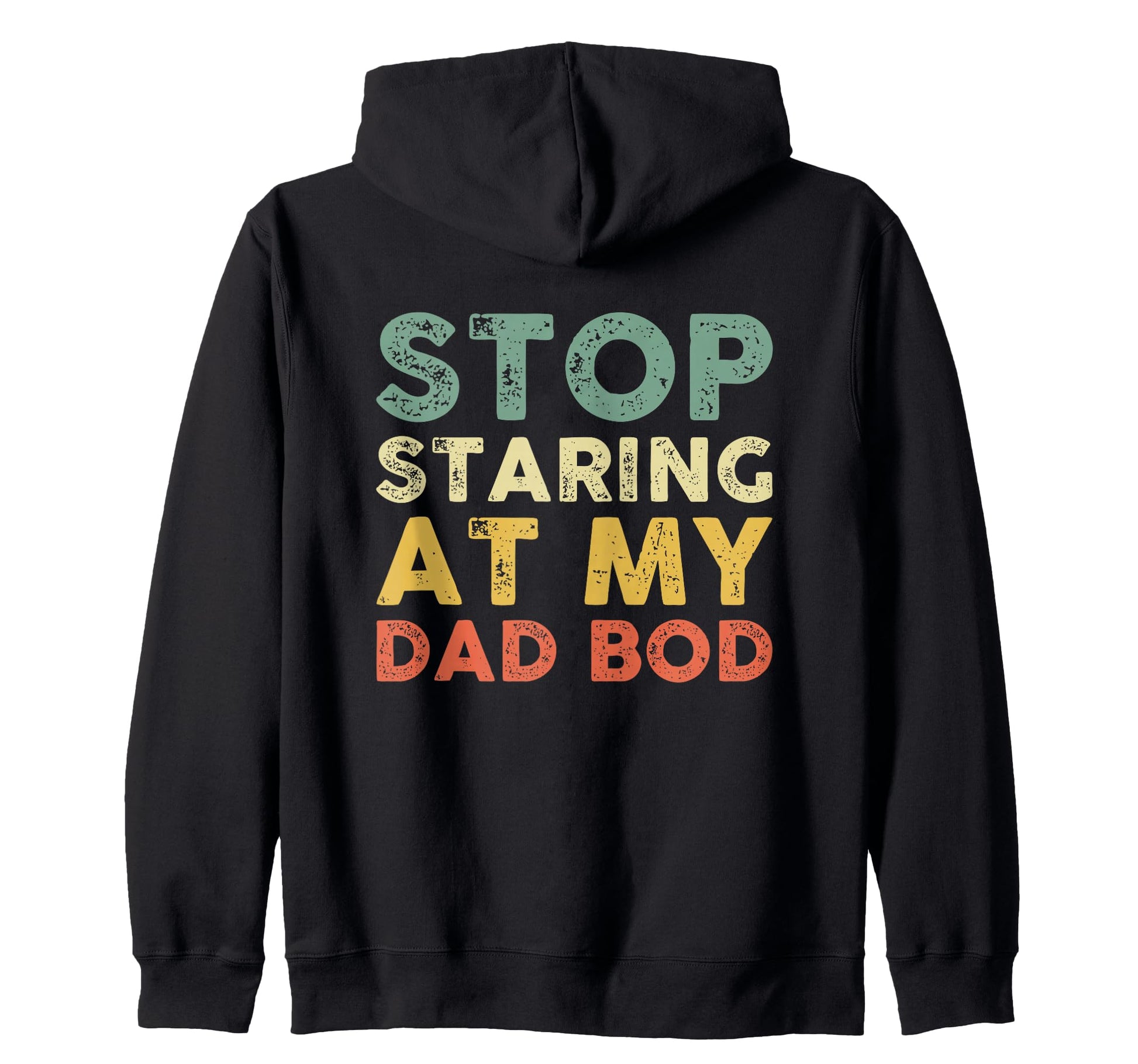 Stop Staring My Dad Bod Fathers Day Hoodie - Aesthetic Graphic Unisex - T-Shirt, Sweatshirt, Hoodie