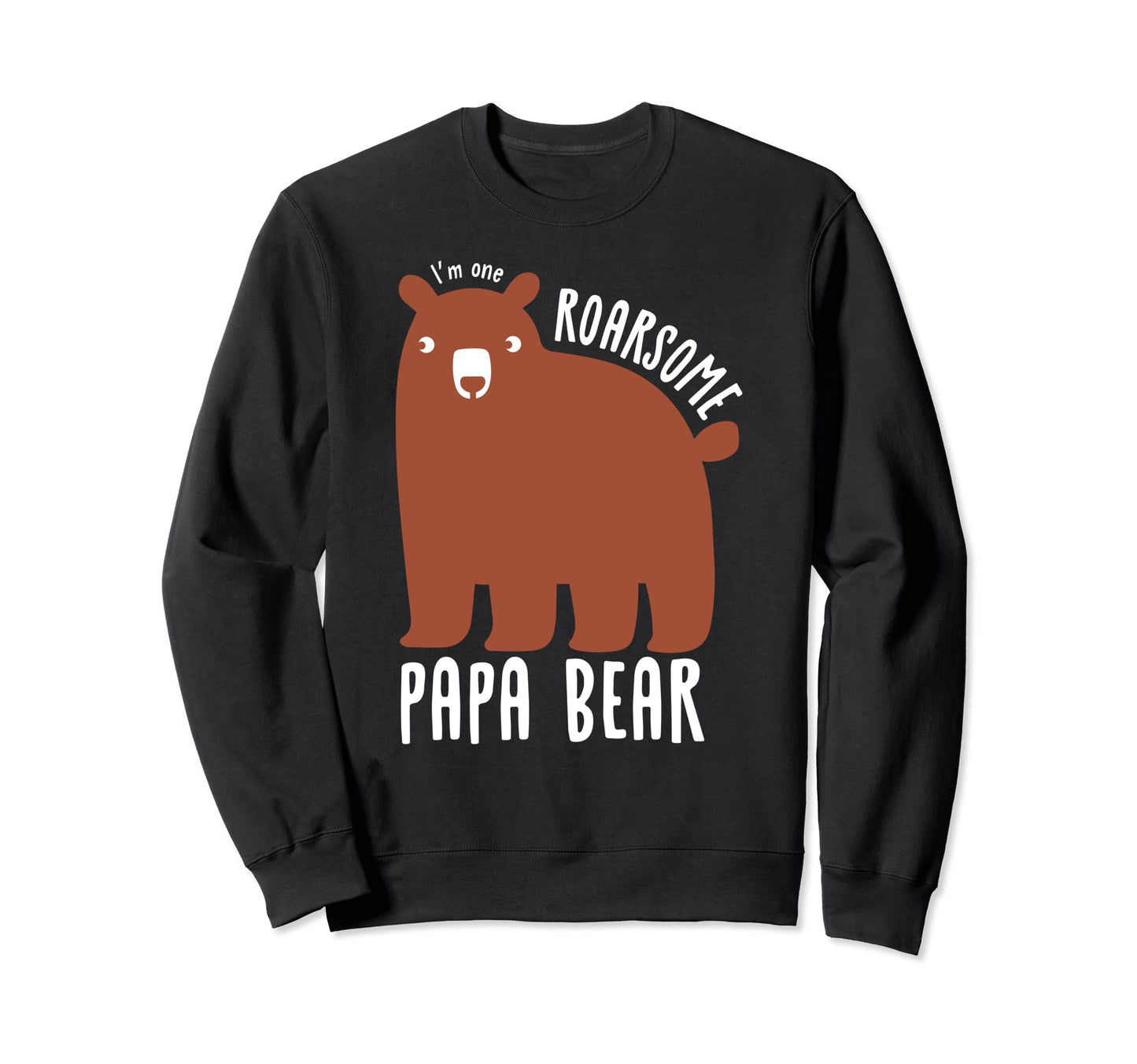 Roarsome Papa Bear Fathers Day Sweatshirt - Aesthetic Graphic Men Women - T-Shirt, Sweatshirt, Hoodie