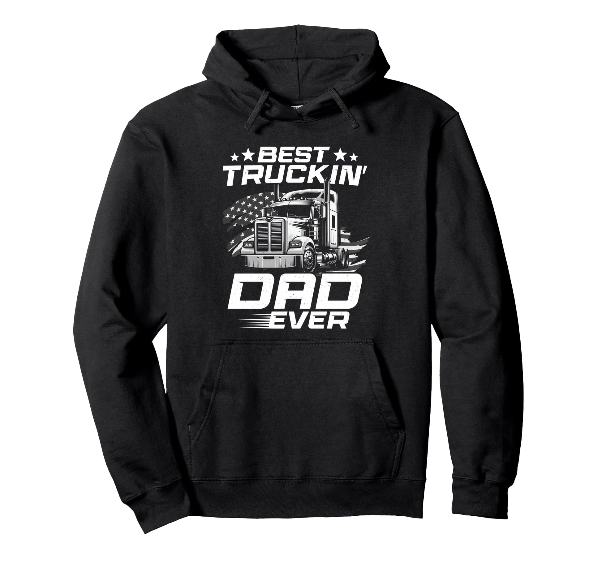 Best Truckin Dad Ever Gifts Fathers Hoodie - Streetwear Style Men Women - T-Shirt, Sweatshirt, Hoodie