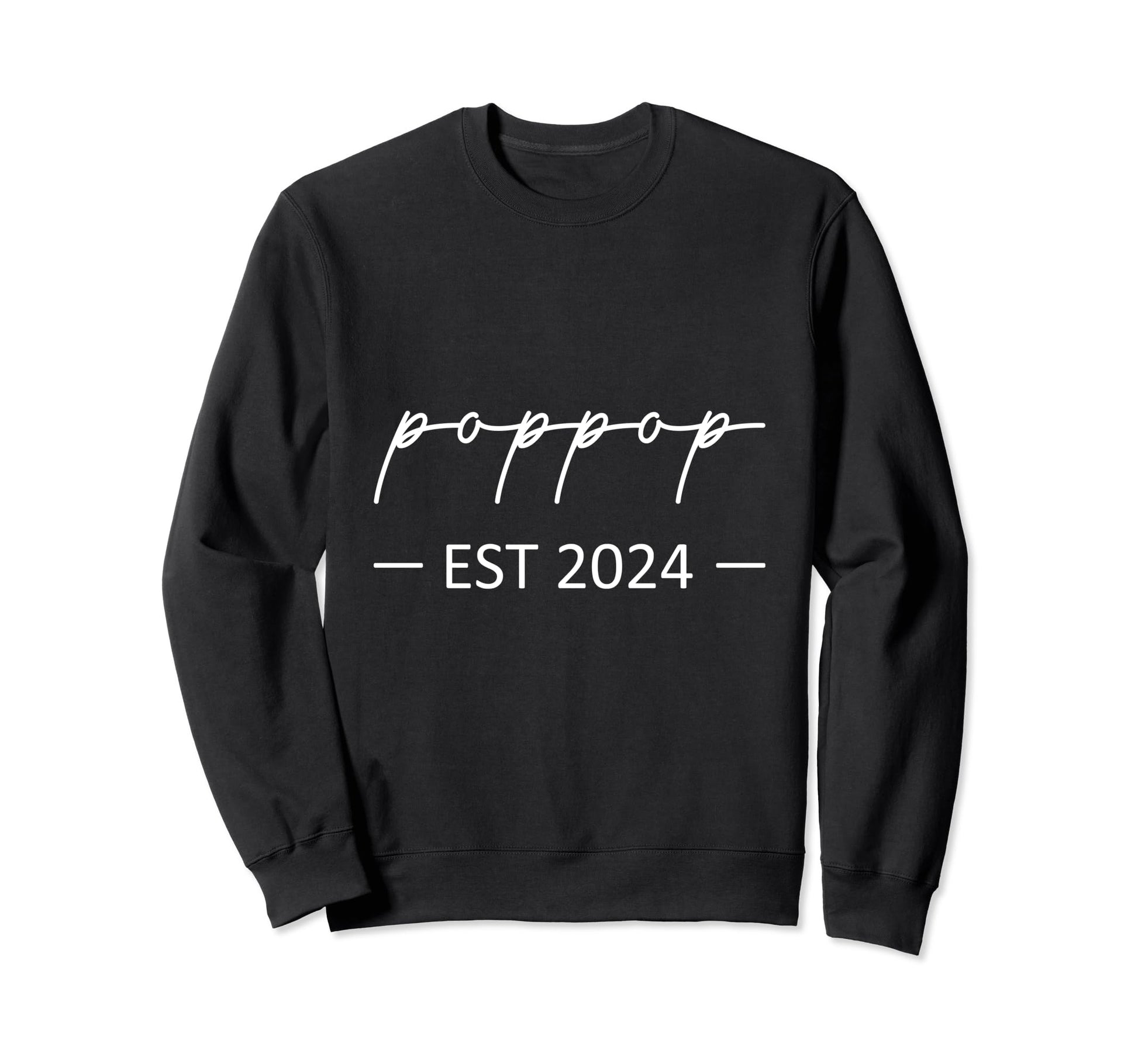 Poppop Est 2024 New Dad Dad Grandpa Sweatshirt - Trendy Graphic for Adults - T-Shirt, Sweatshirt, Hoodie