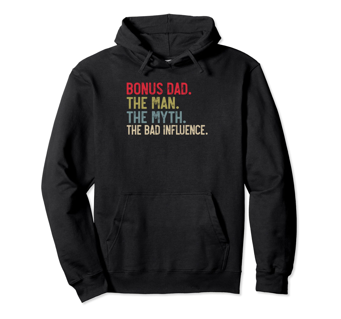 Mens Bonus Dad Myth Bad Influence Dad Hoodie - Minimalist Print for Adults - T-Shirt, Sweatshirt, Hoodie