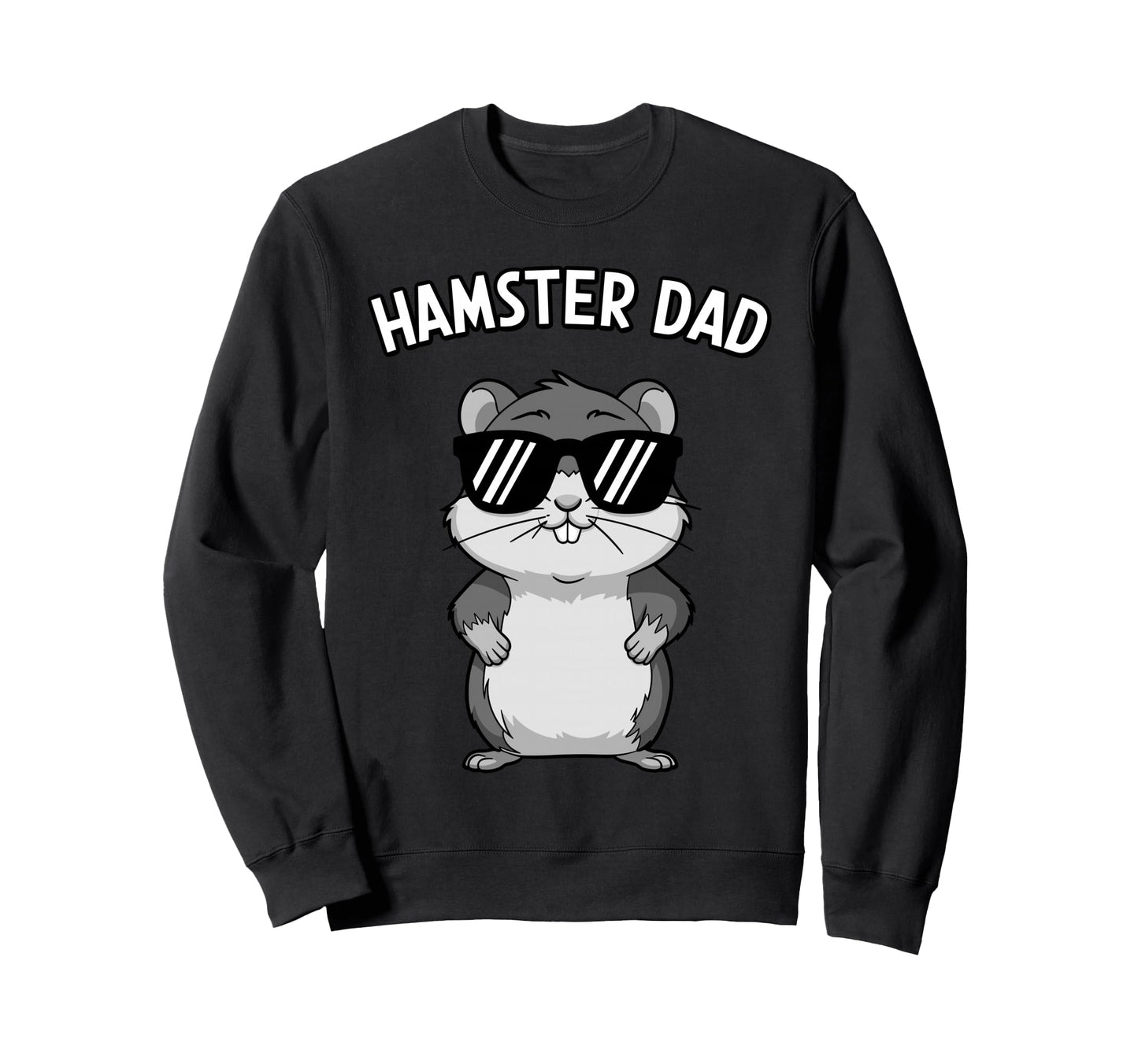 Funny Hamster Dad Animal Hamster Lover Sweatshirt - Graphic Print Men Women - T-Shirt, Sweatshirt, Hoodie