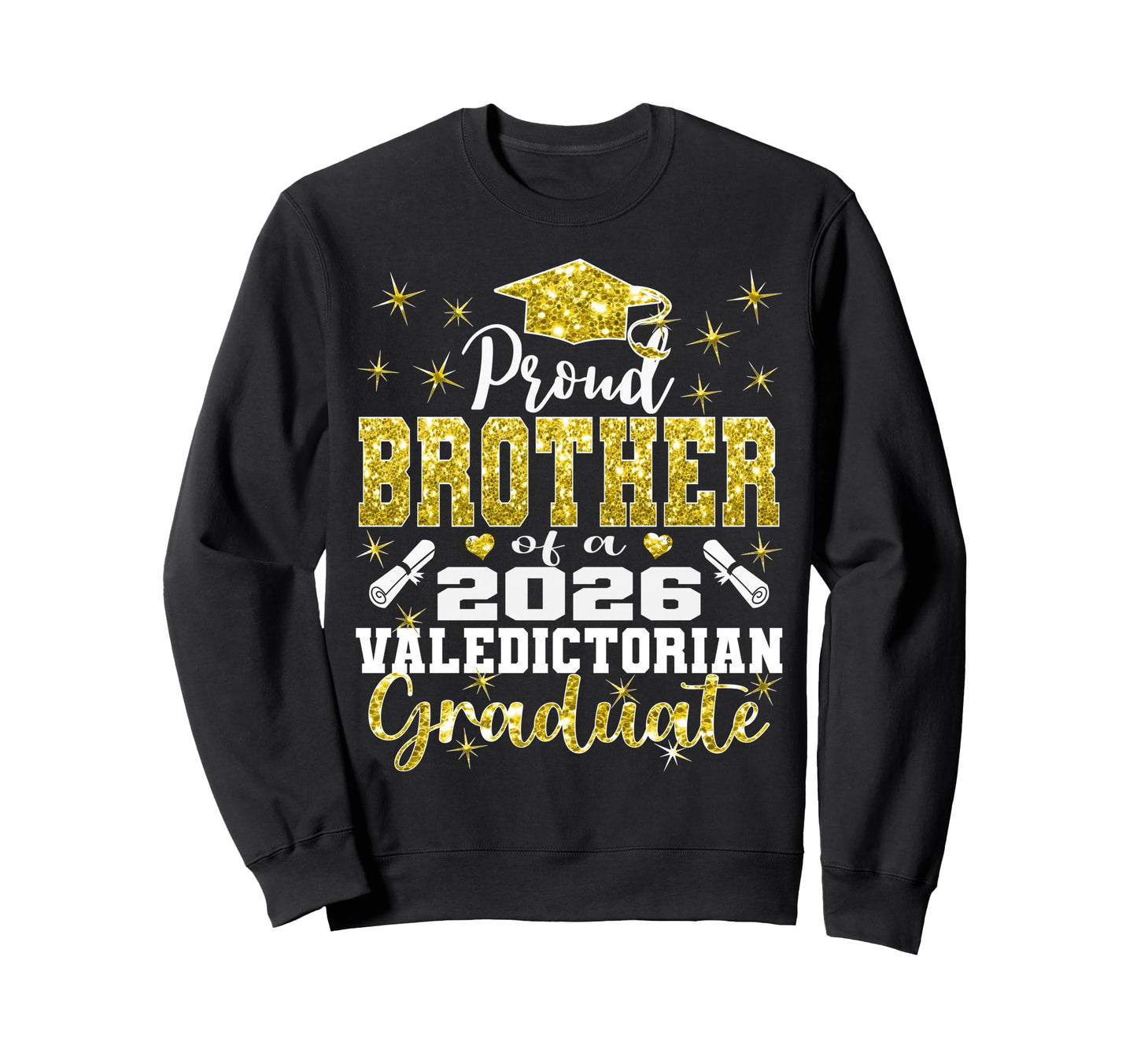 Proud Brother 2026 Valedictorian Sweatshirt - Aesthetic Graphic Men Women - T-Shirt, Sweatshirt, Hoodie
