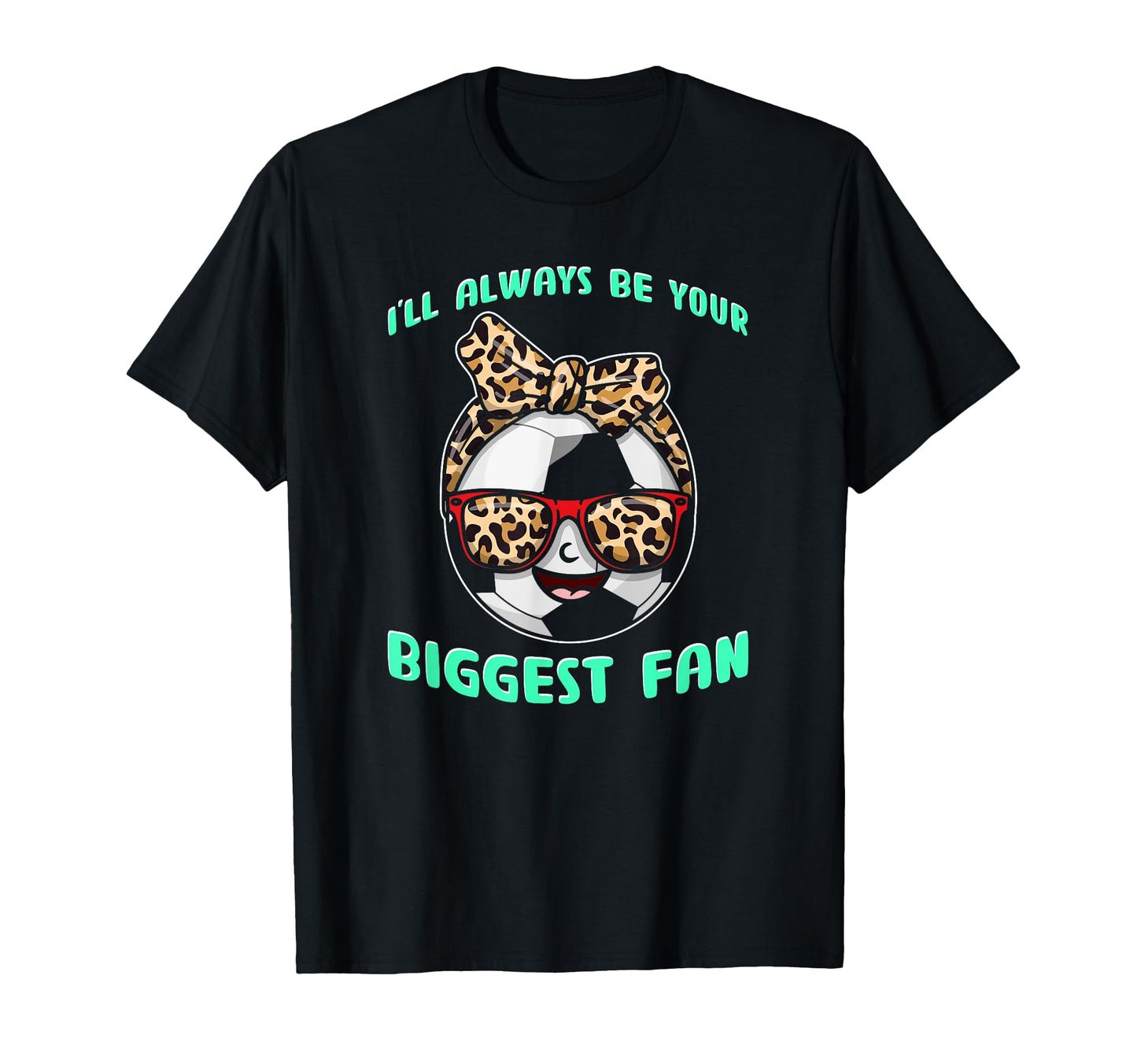 Ill Always Be Your Biggest Fan T-Shirt - Custom Art Print for Adults - T-Shirt, Sweatshirt, Hoodie